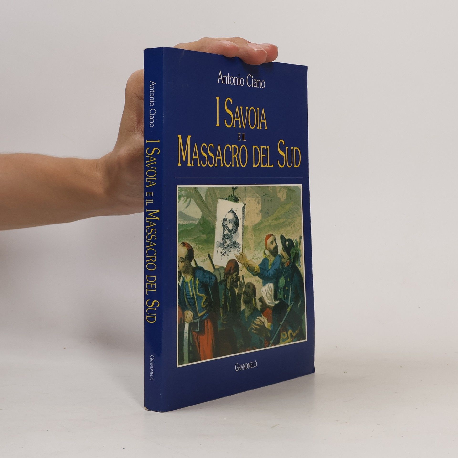 Antonio Ciano I Savoia e il massacro del Sud