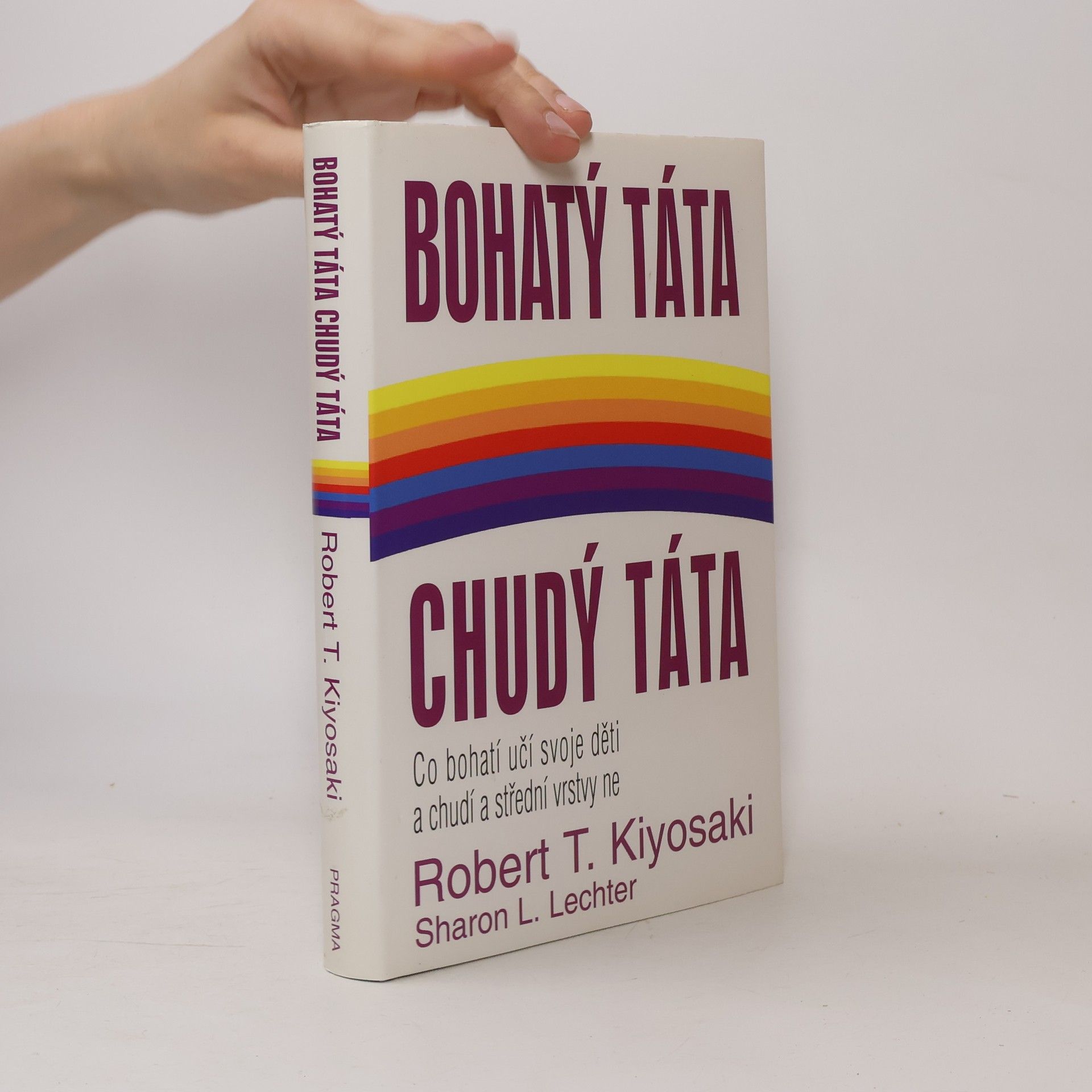 Robert Kiyosaki Bohatý táta, chudý táta