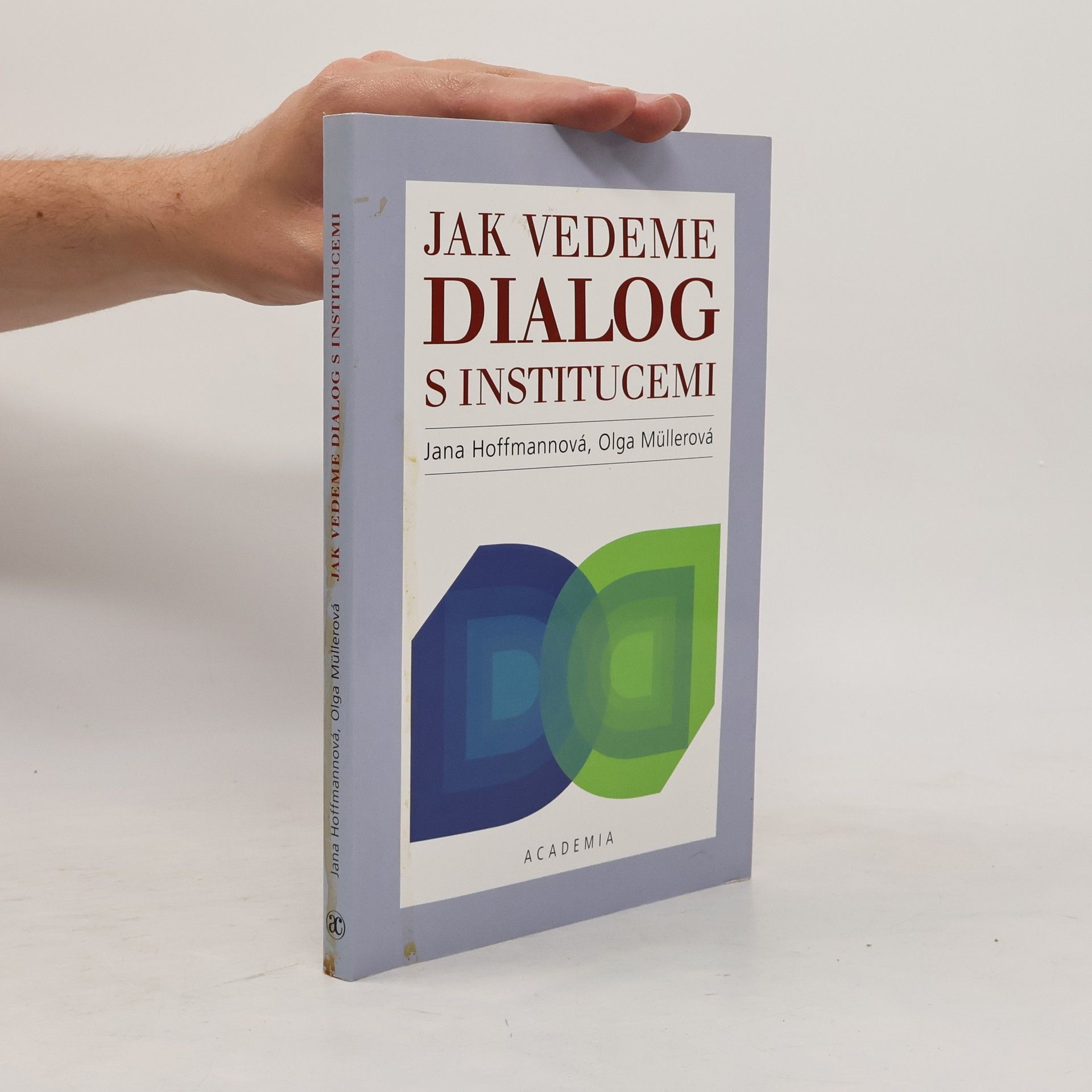 Jana Hoffmannová Jak vedeme dialog s institucemi