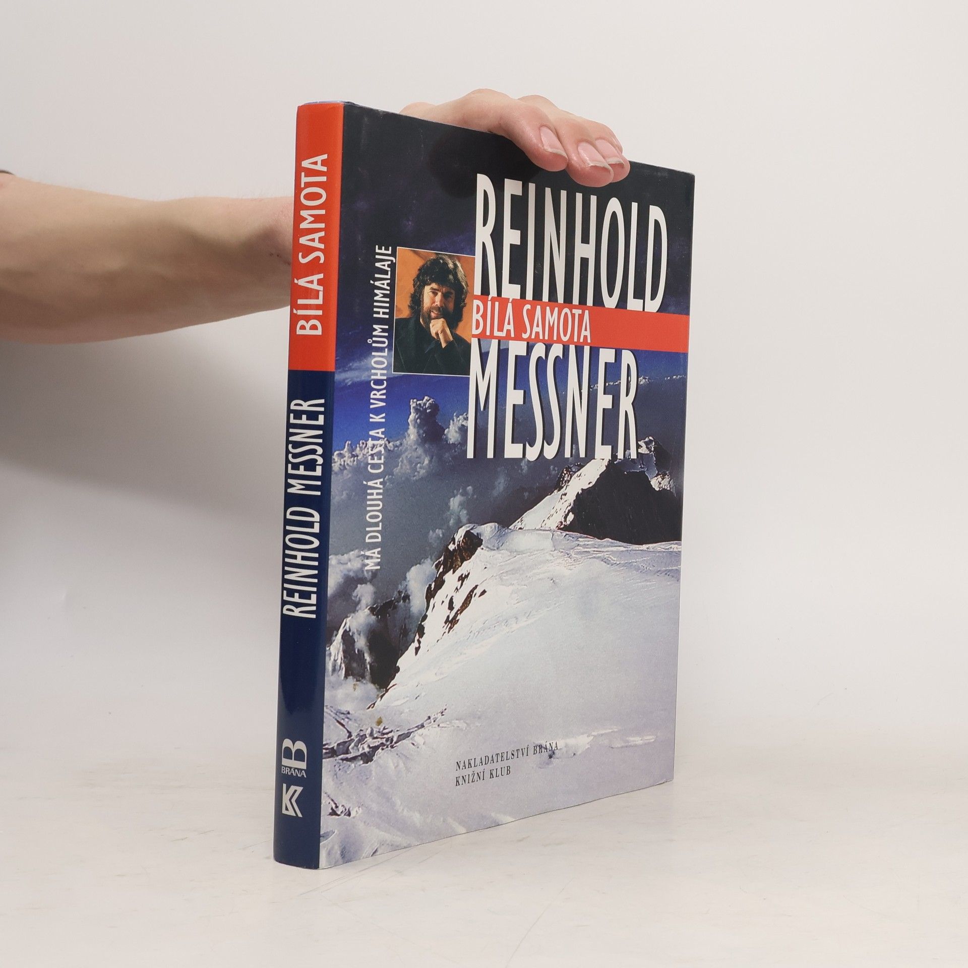 Reinhold Messner Bílá samota. Má dlouhá cesta k vrcholům Himaláje