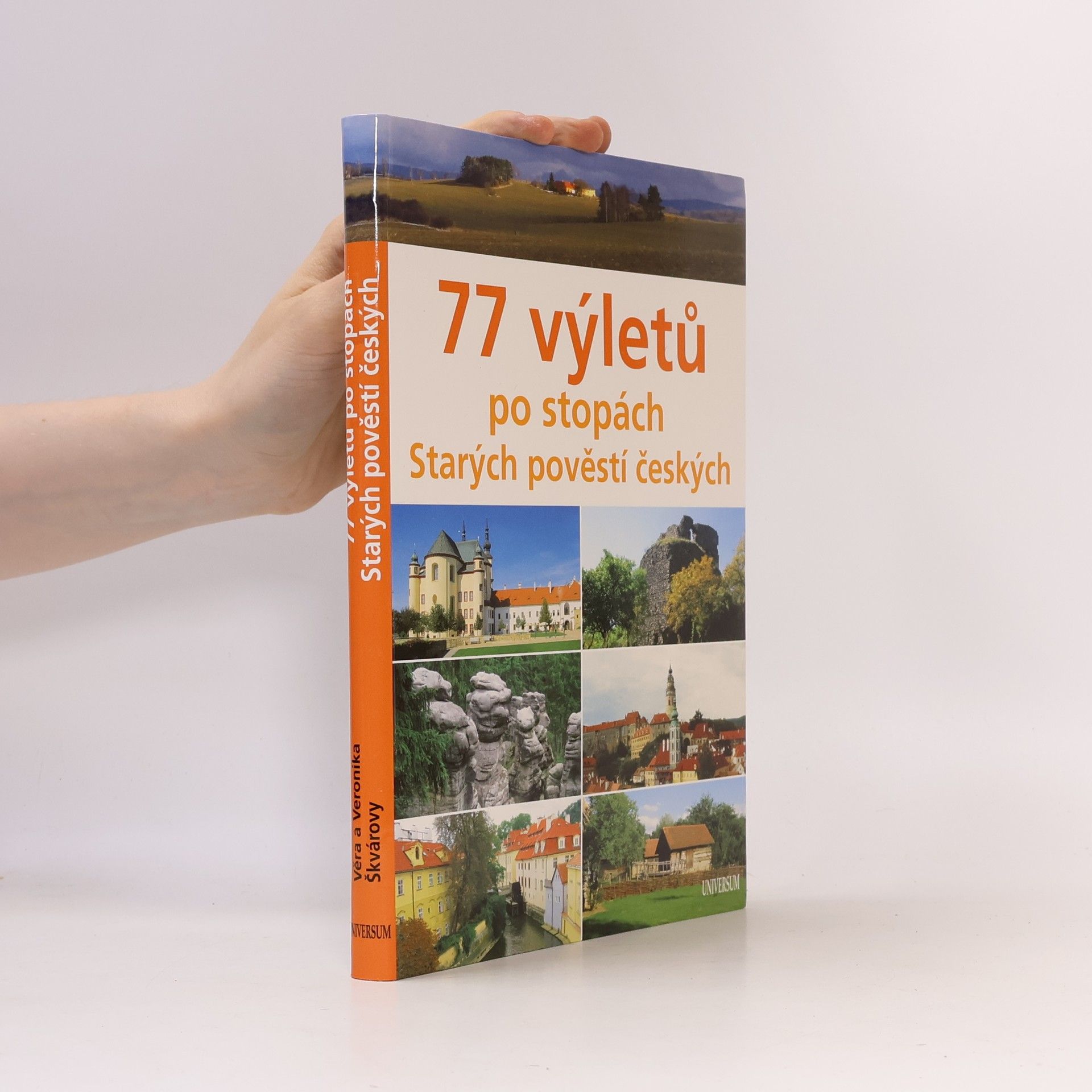 Věra Škvárová 77 výletů po stopách Starých pověstí českých