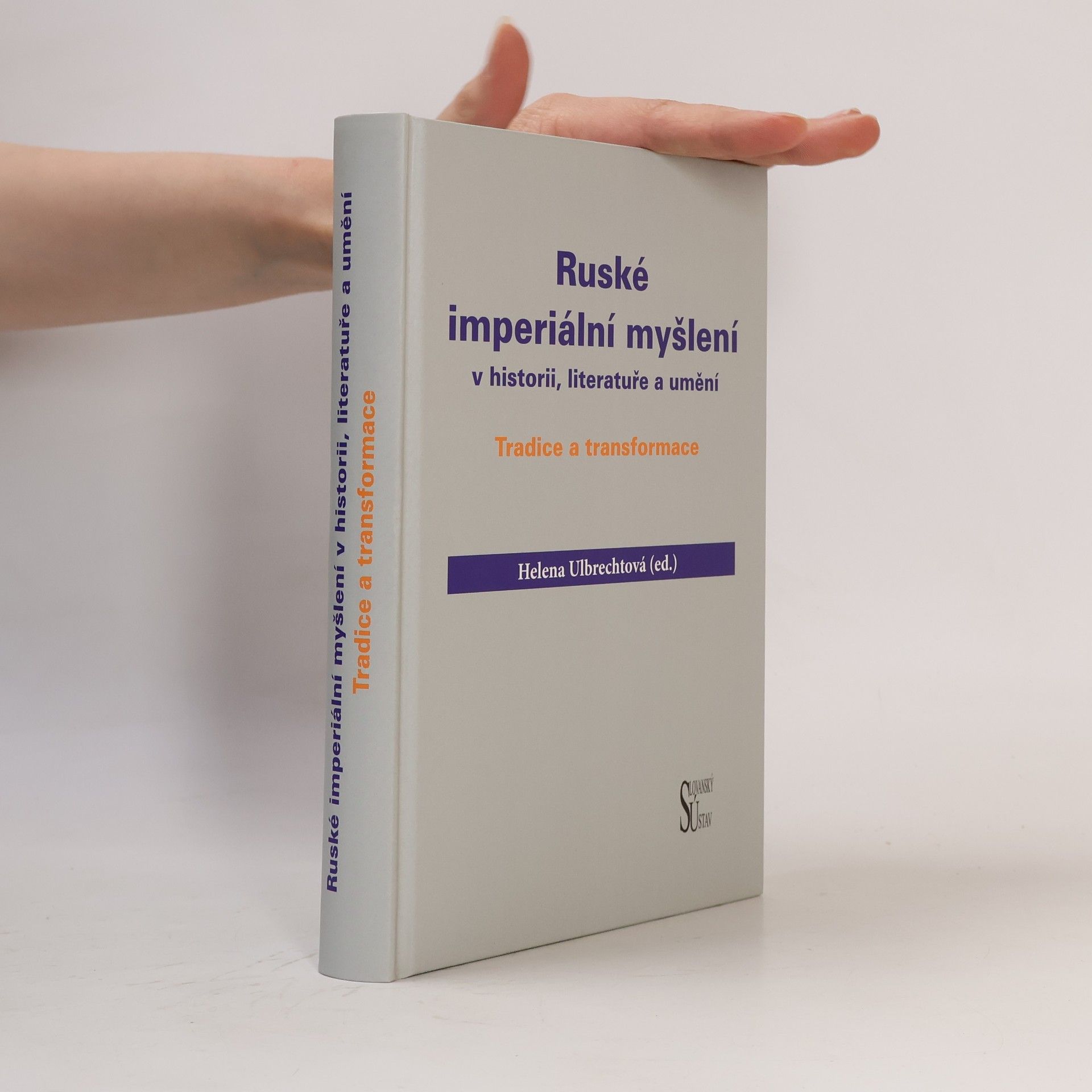 Helena Ulbrechtová Ruské imperiální myšlení v historii, literatuře a umění