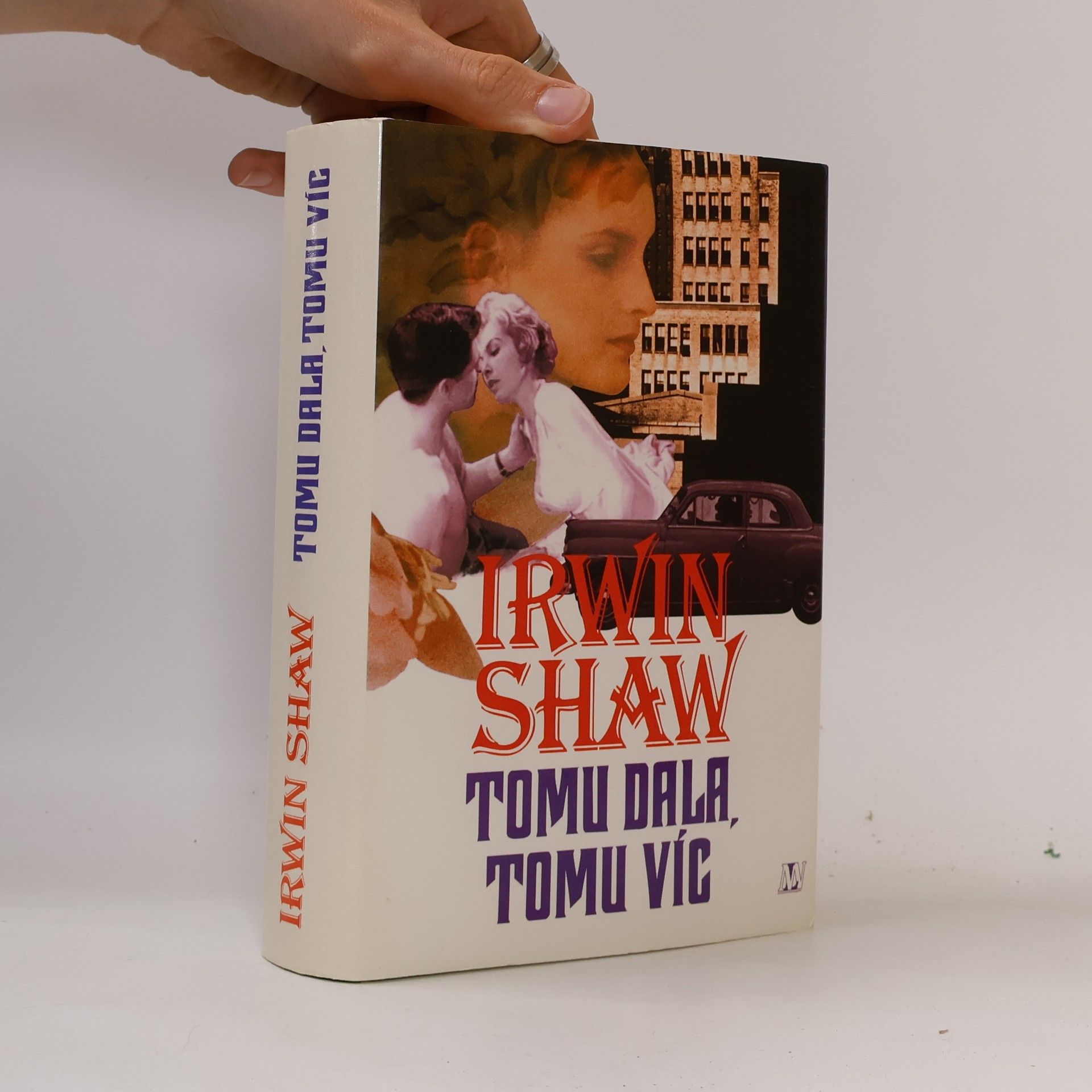Irwin Shaw Tomu dala, tomu víc