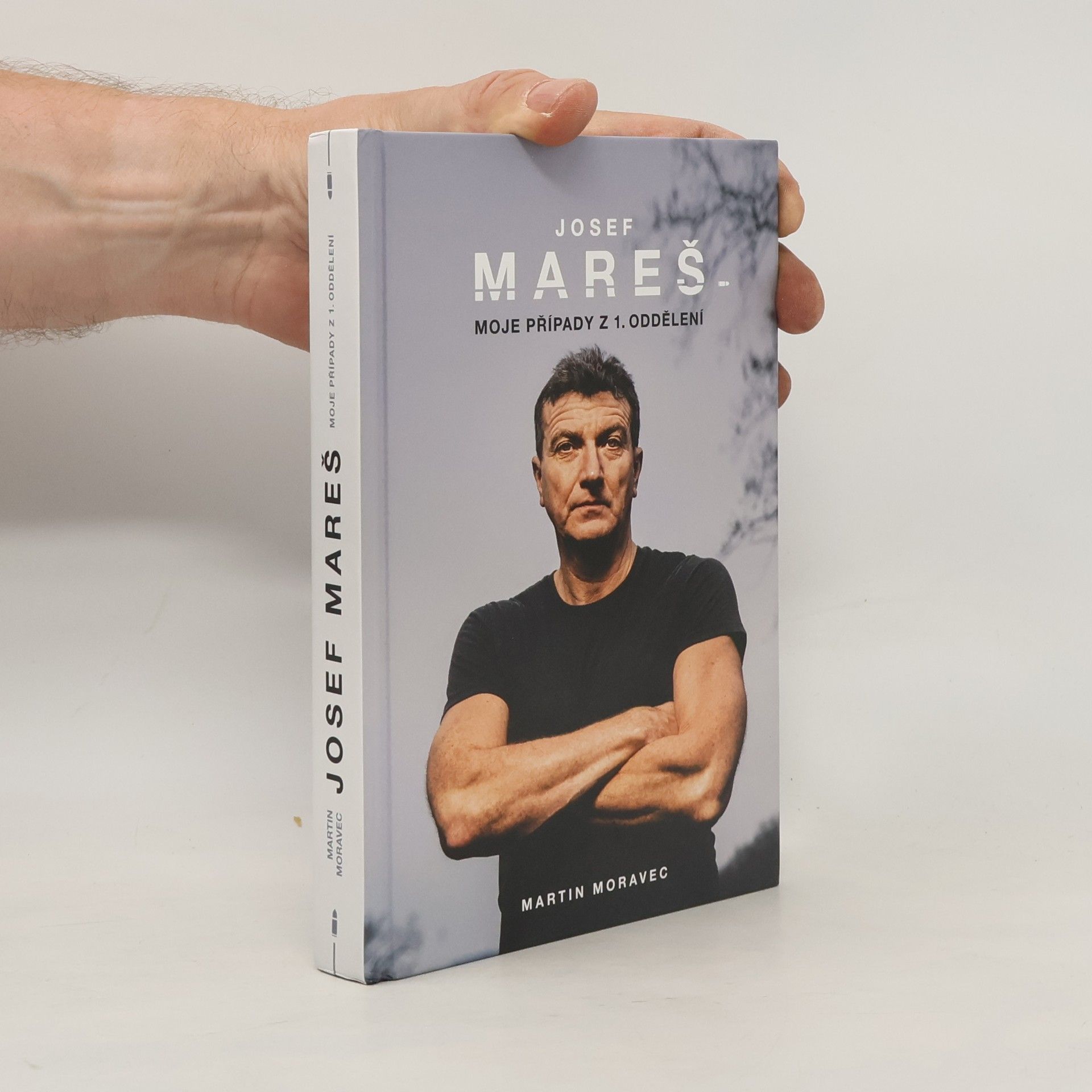 Martin Moravec Josef Mareš: Moje případy z 1. oddělení