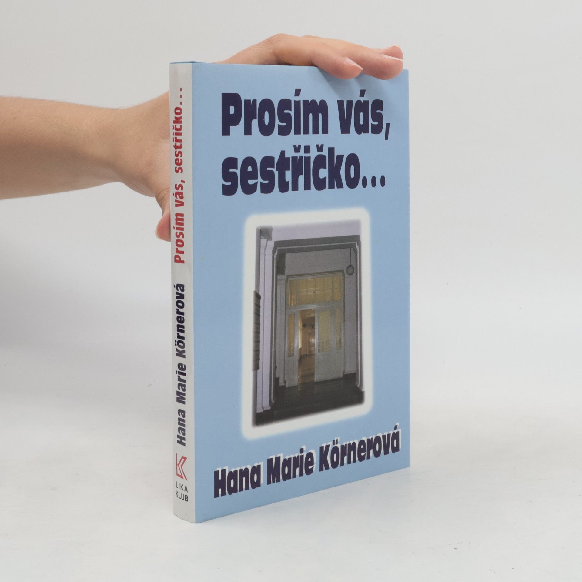 Hana Marie Körnerová Prosím vás, sestřičko...