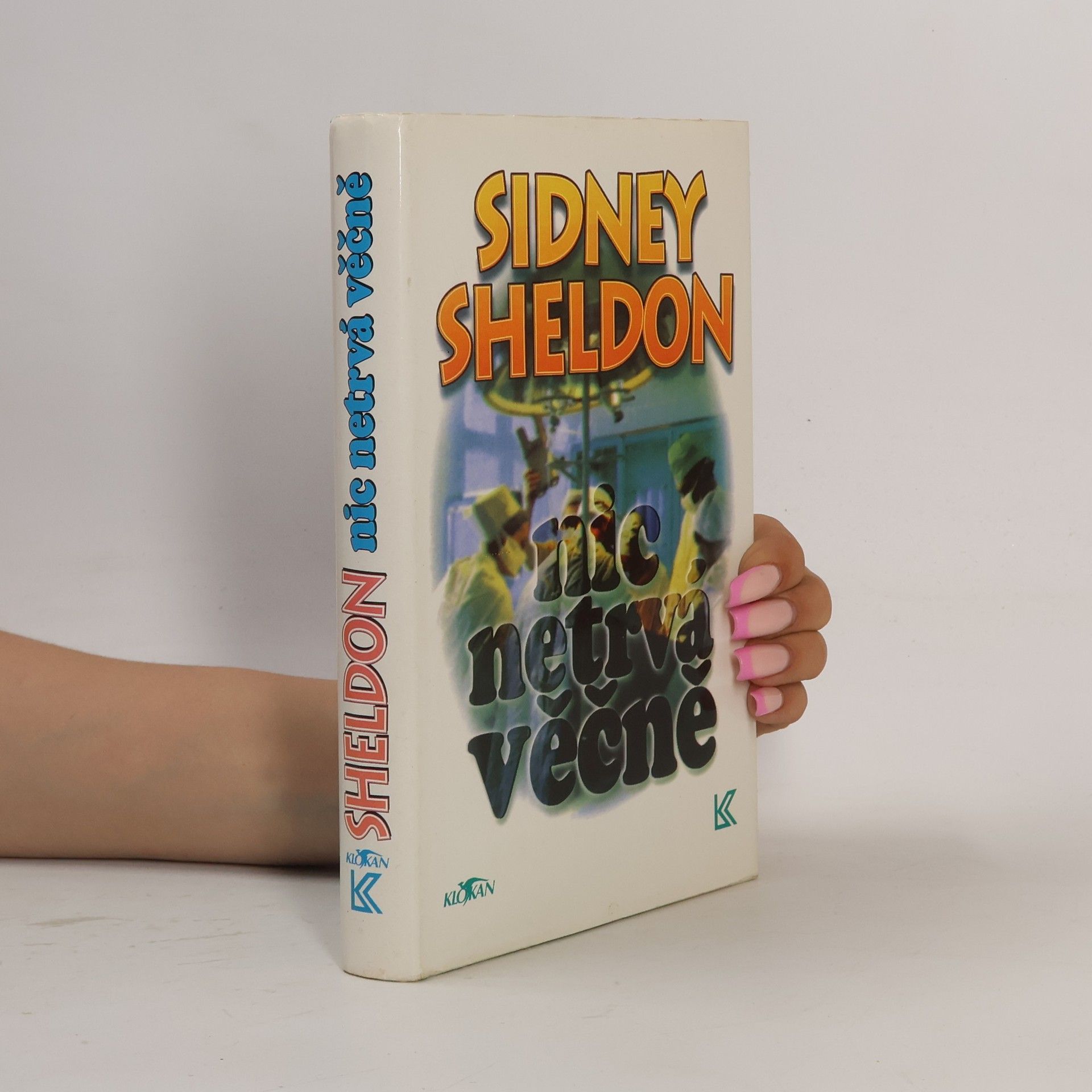 Sidney Sheldon Nic netrvá věčně