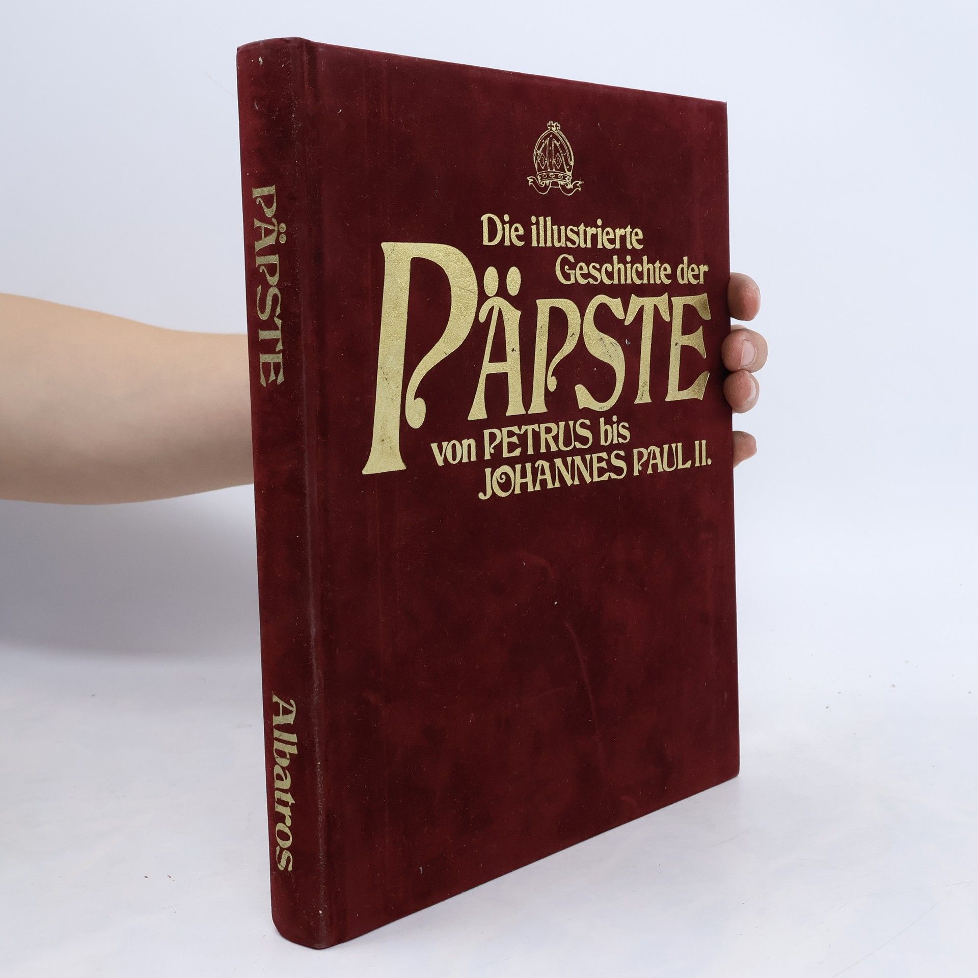 Various authors Die illustrierte Geschichte der Päpste von Petrus bis Johannes Paul II.