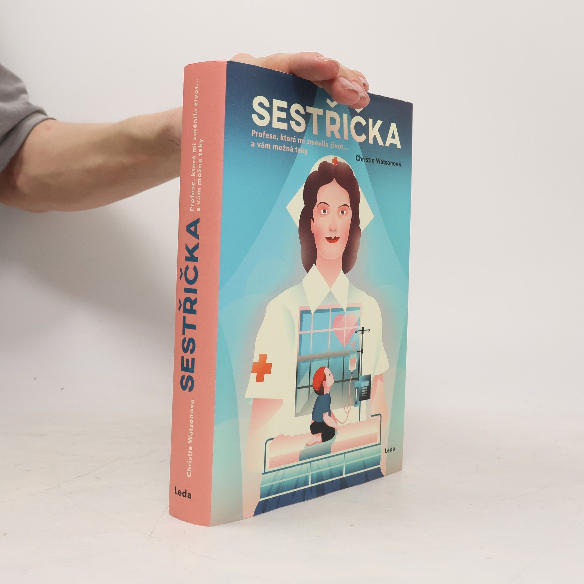 Christie Watson Sestřička. Profese, která mi změnila život... a vám možná taky