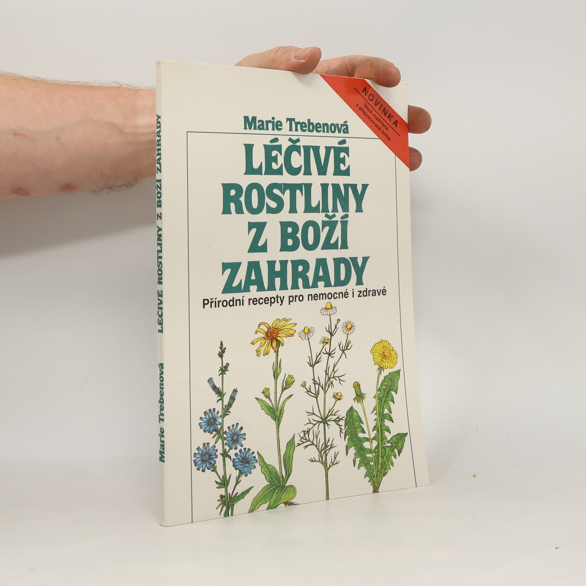 Maria Treben Léčivé rostliny z Boží zahrady: Přírodní recepty pro choré i zdravé