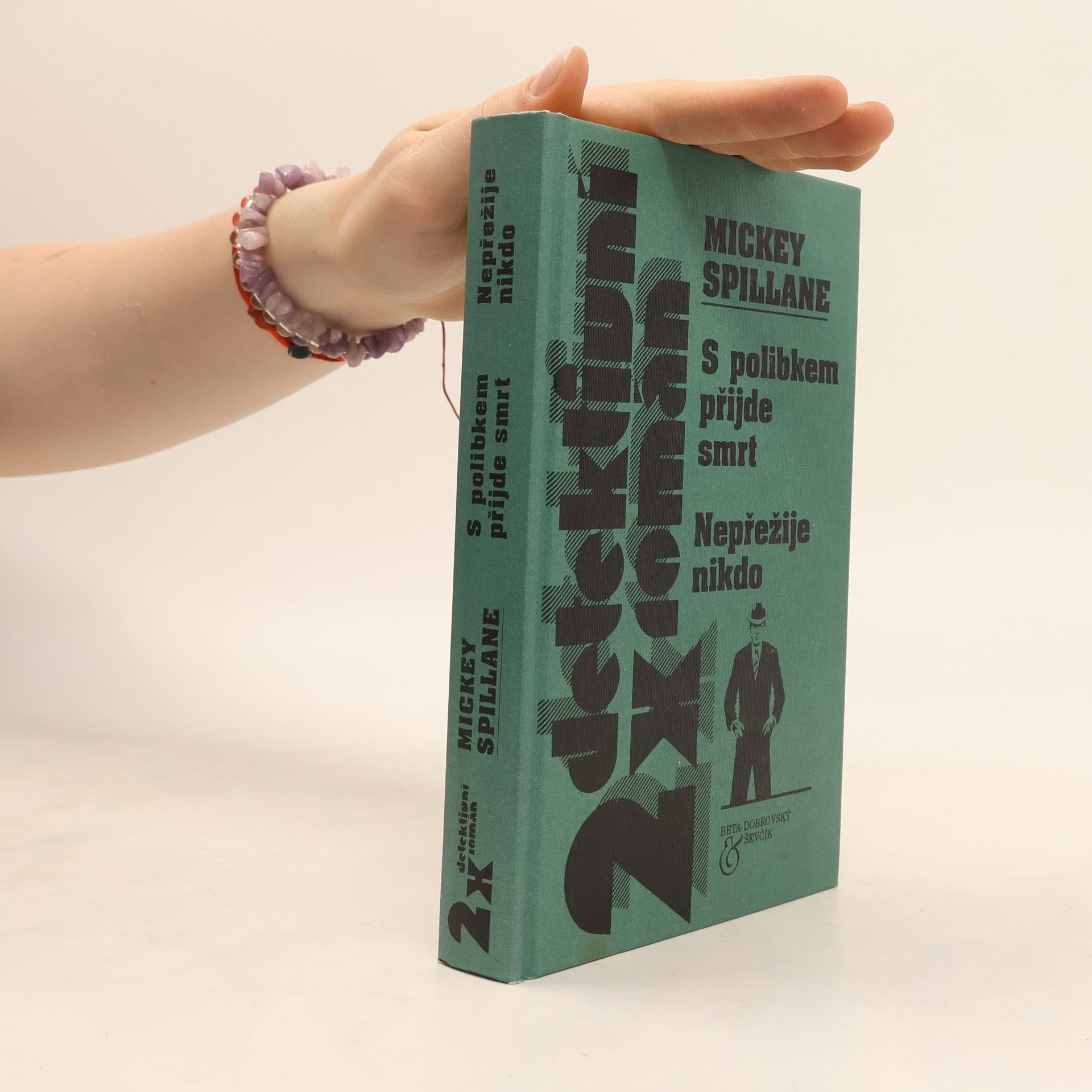 Mickey Spillane S polibkem přijde smrt / Nepřežije nikdo