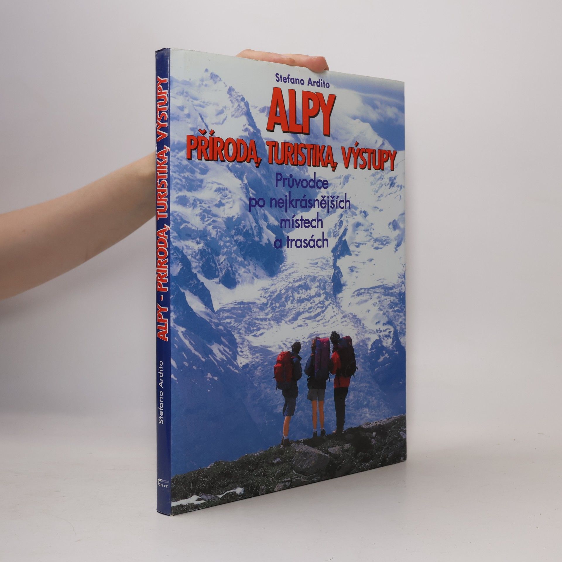 Auteurscollectief Alpy. Příroda, turistika, výstupy