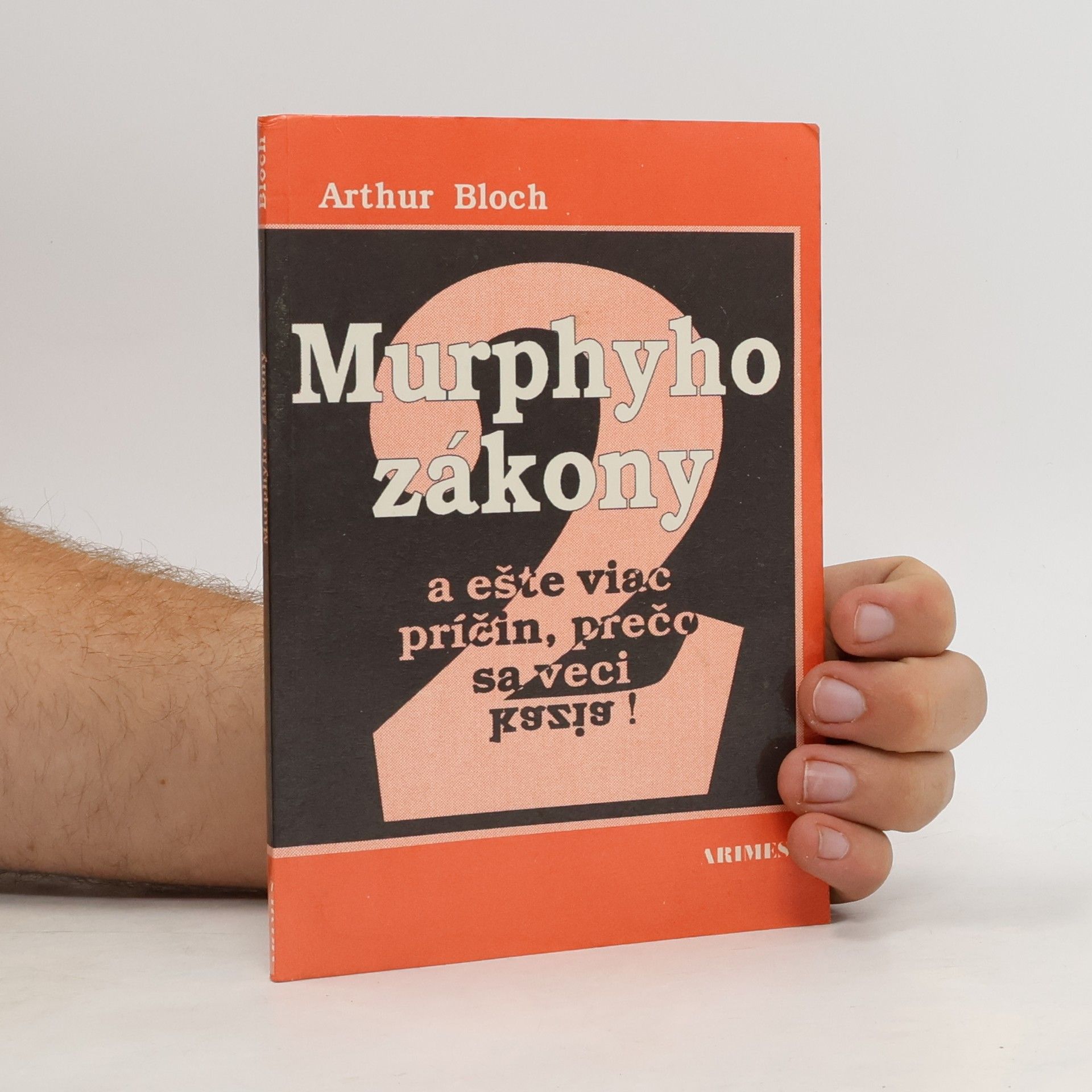 Arthur Bloch Murphyho zákony a ešte viac príčin, prečo sa veci kazia