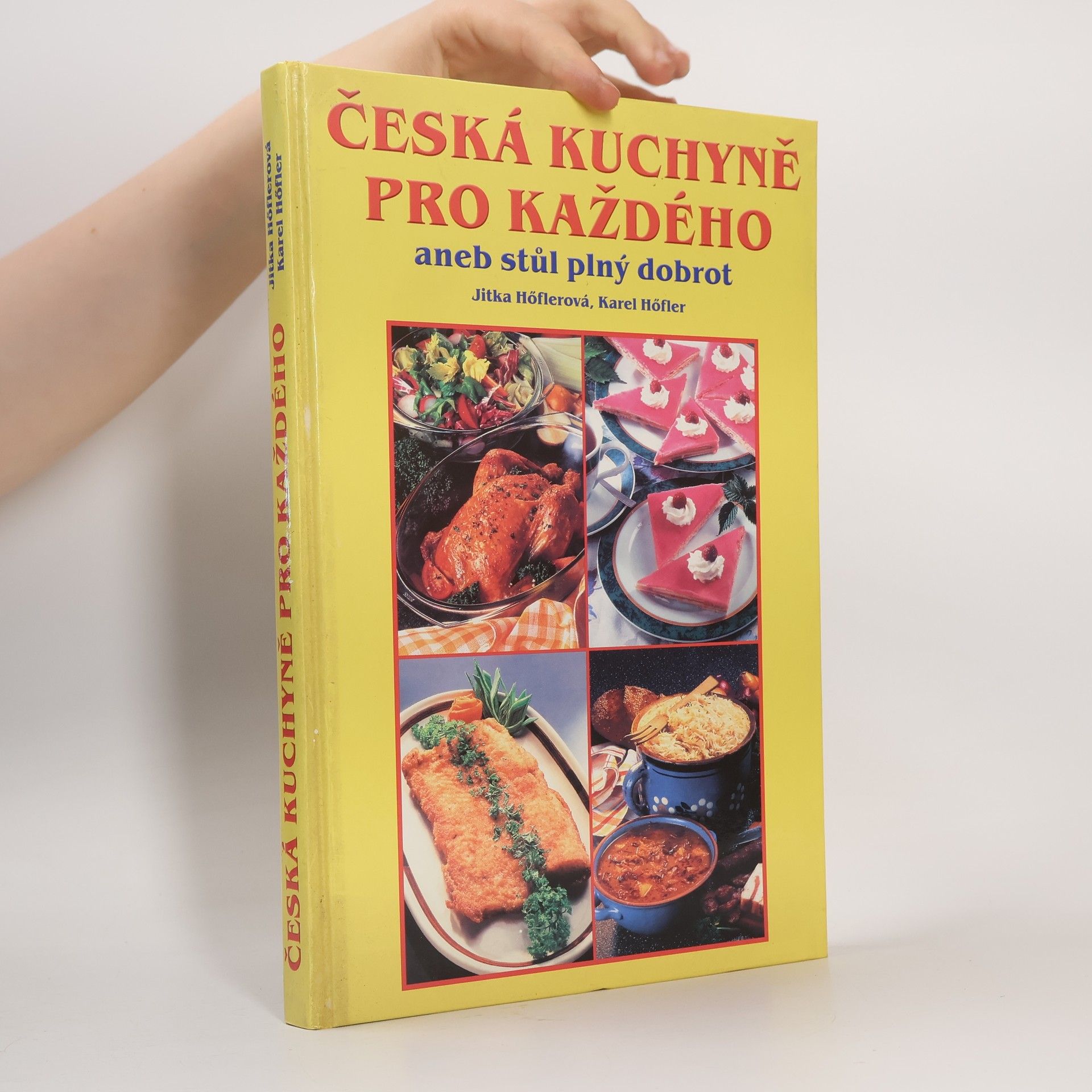 Jitka Höflerová Česká kuchyně pro každého, aneb stůl plný dobrot