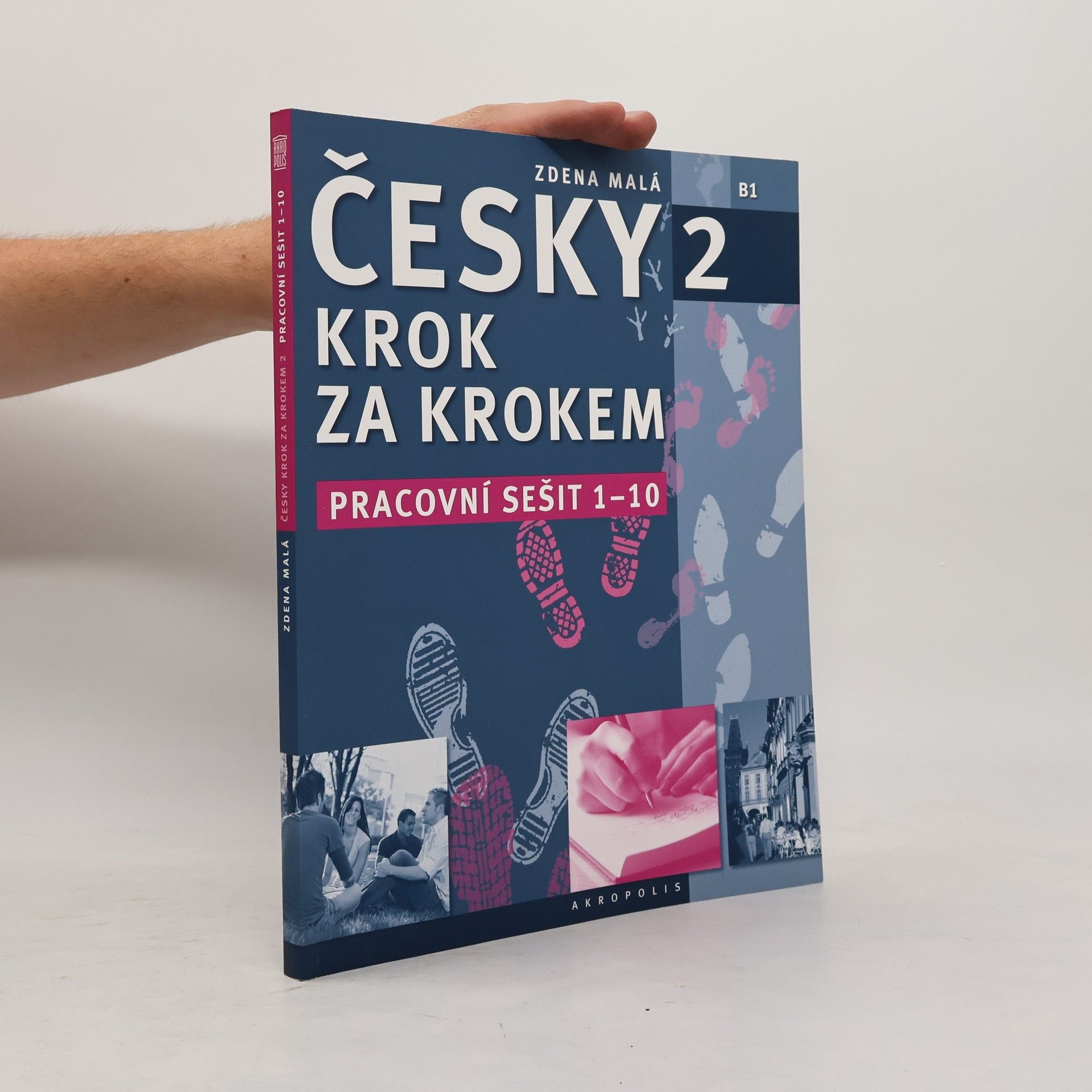 Zdena Malá Česky krok za krokem 2. B1. Pracovní sešit 1-10