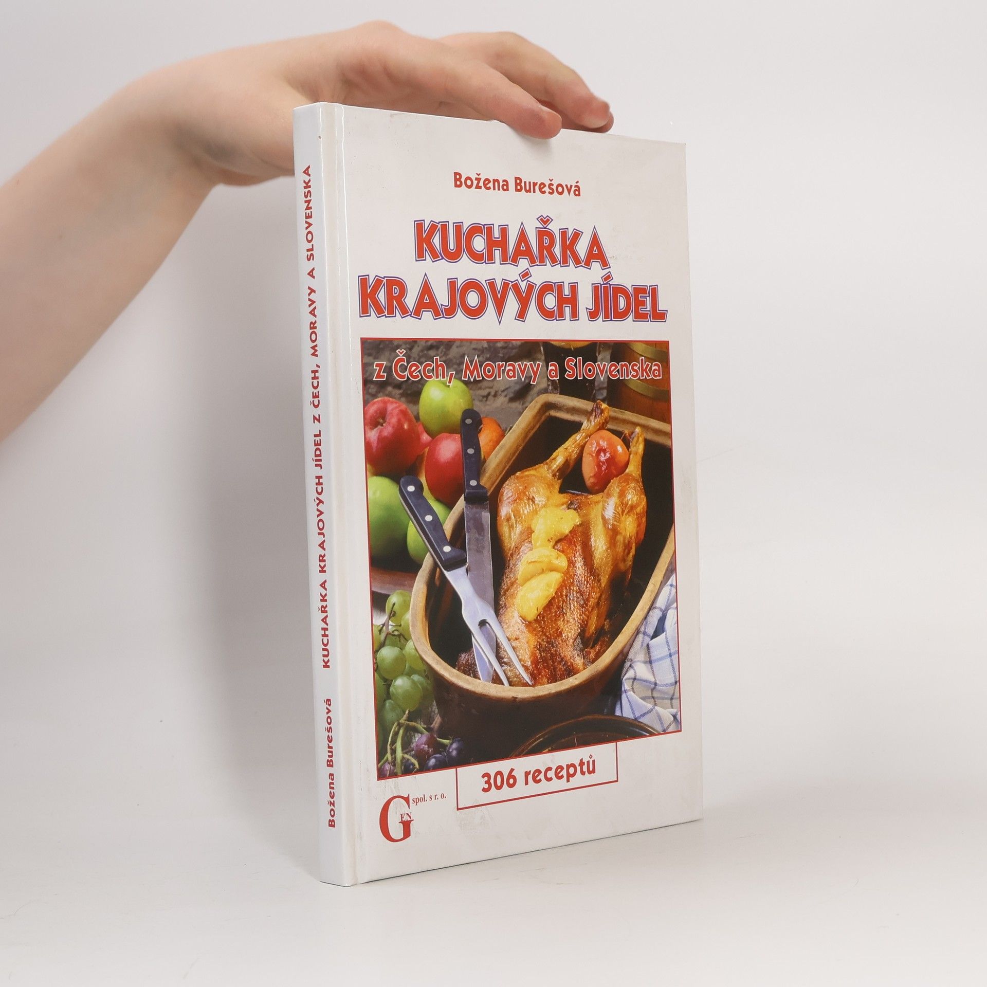 Božena Burešová Kuchařka krajových jídel z Čech, Moravy a Slovenska : 306 receptů