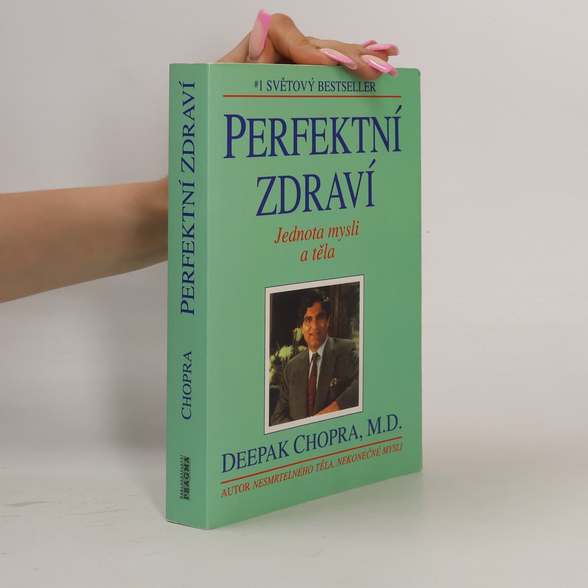 Deepak Chopra Perfektní zdraví : Jednota mysli a těla