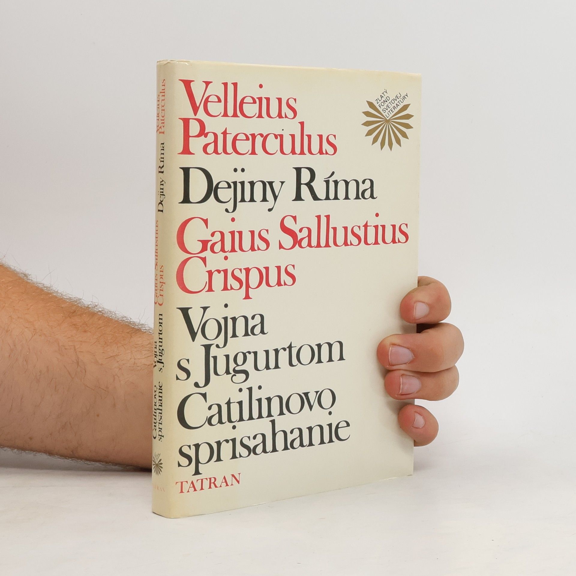 Gaius Sallustius Crispus Dejiny Ríma. Vojna s Jugurtom. Catilinovo sprisahanie