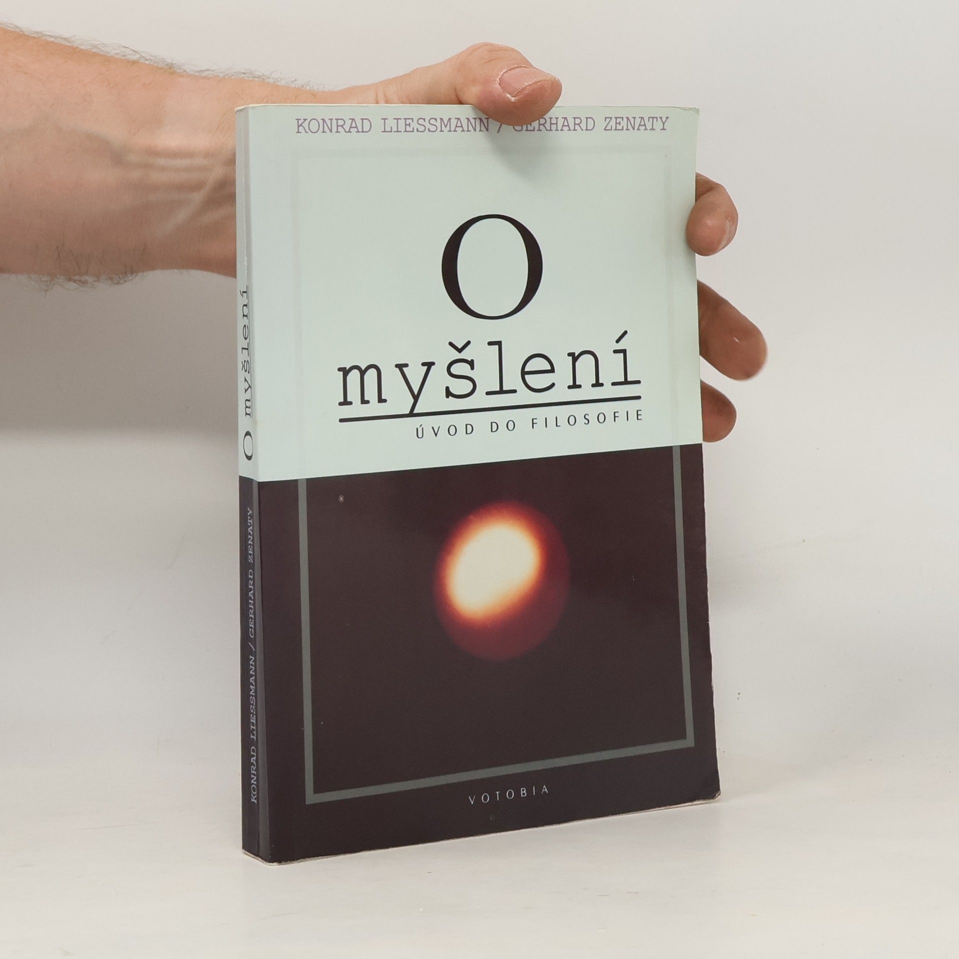 Konrad Paul Liessmann O myšlení : úvod do filozofie