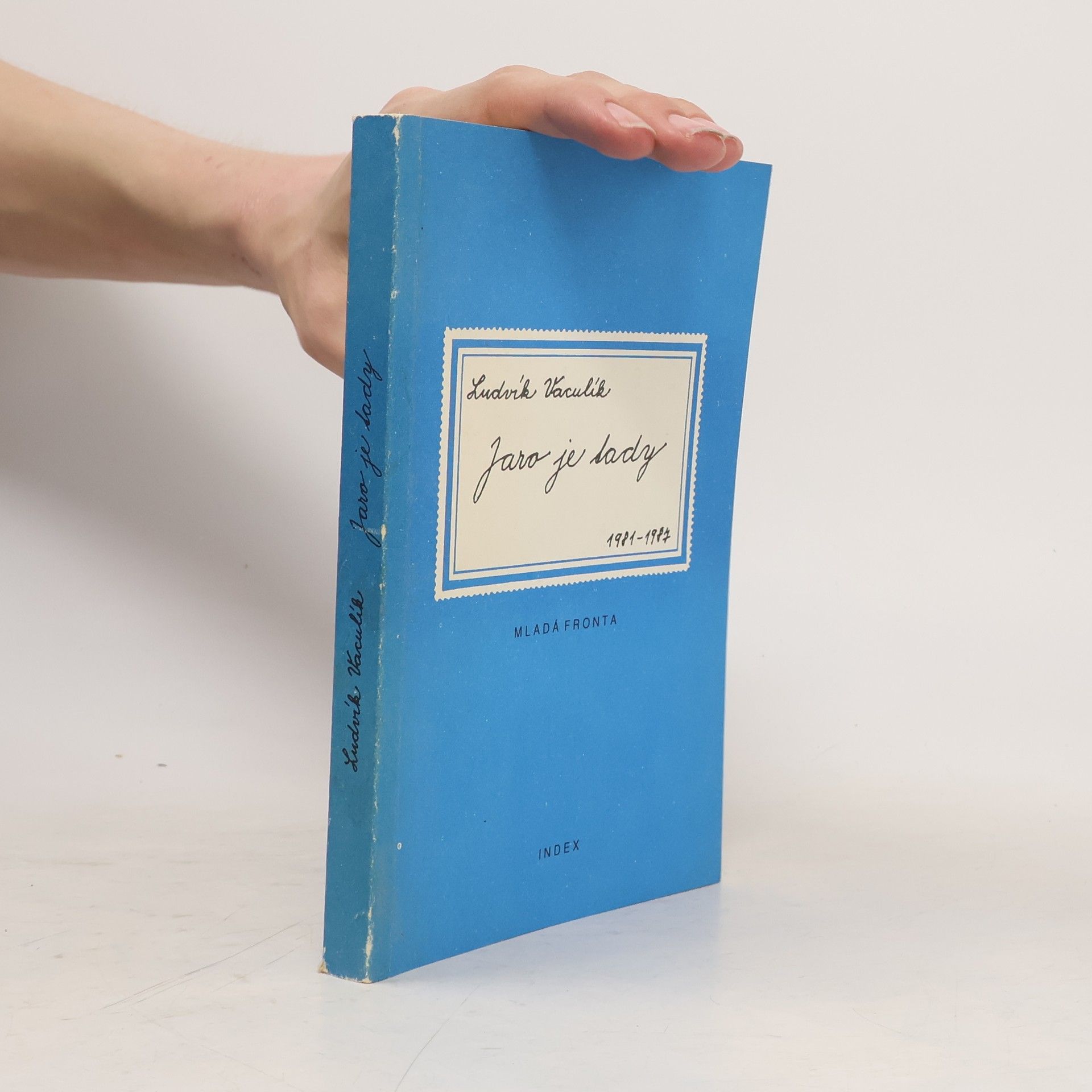 Ludvík Vaculík Jaro je tady 1981 - 1987