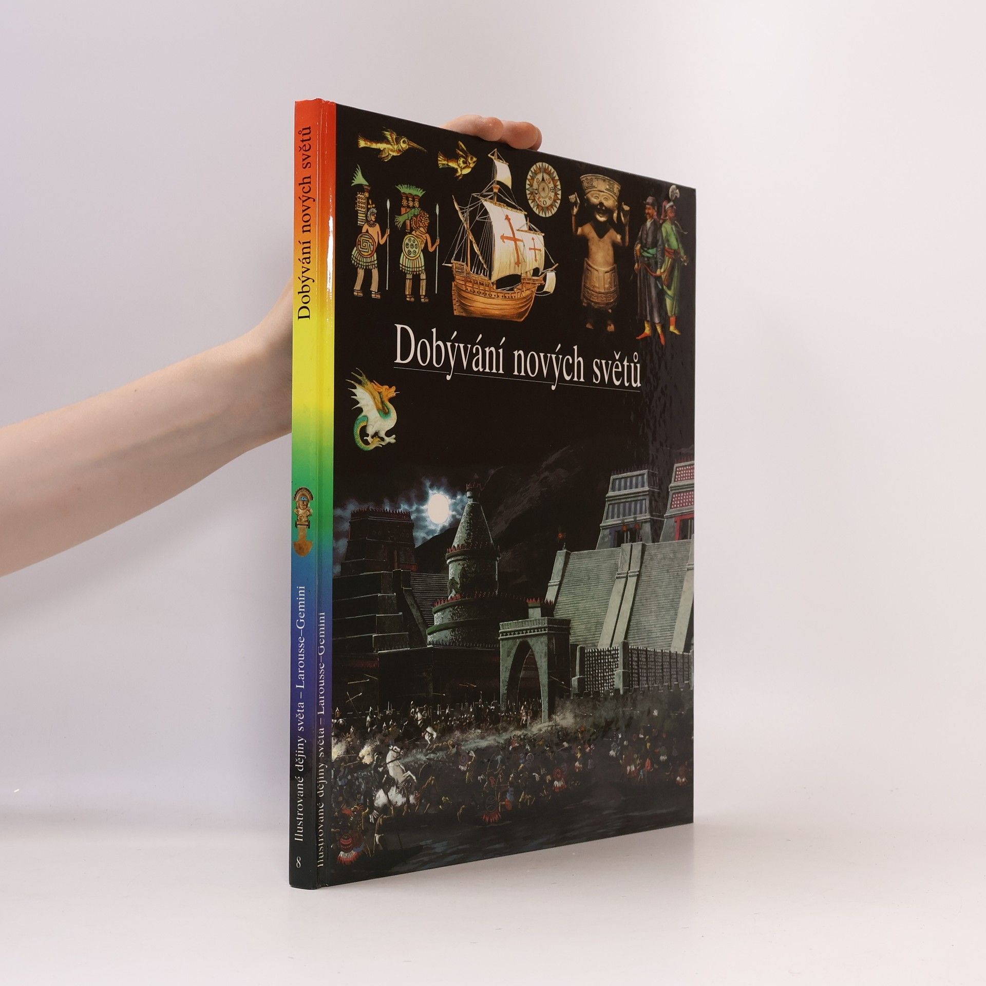 Autorenkollektiv Ilustrované dějiny světa 8. Dobývání nových světů