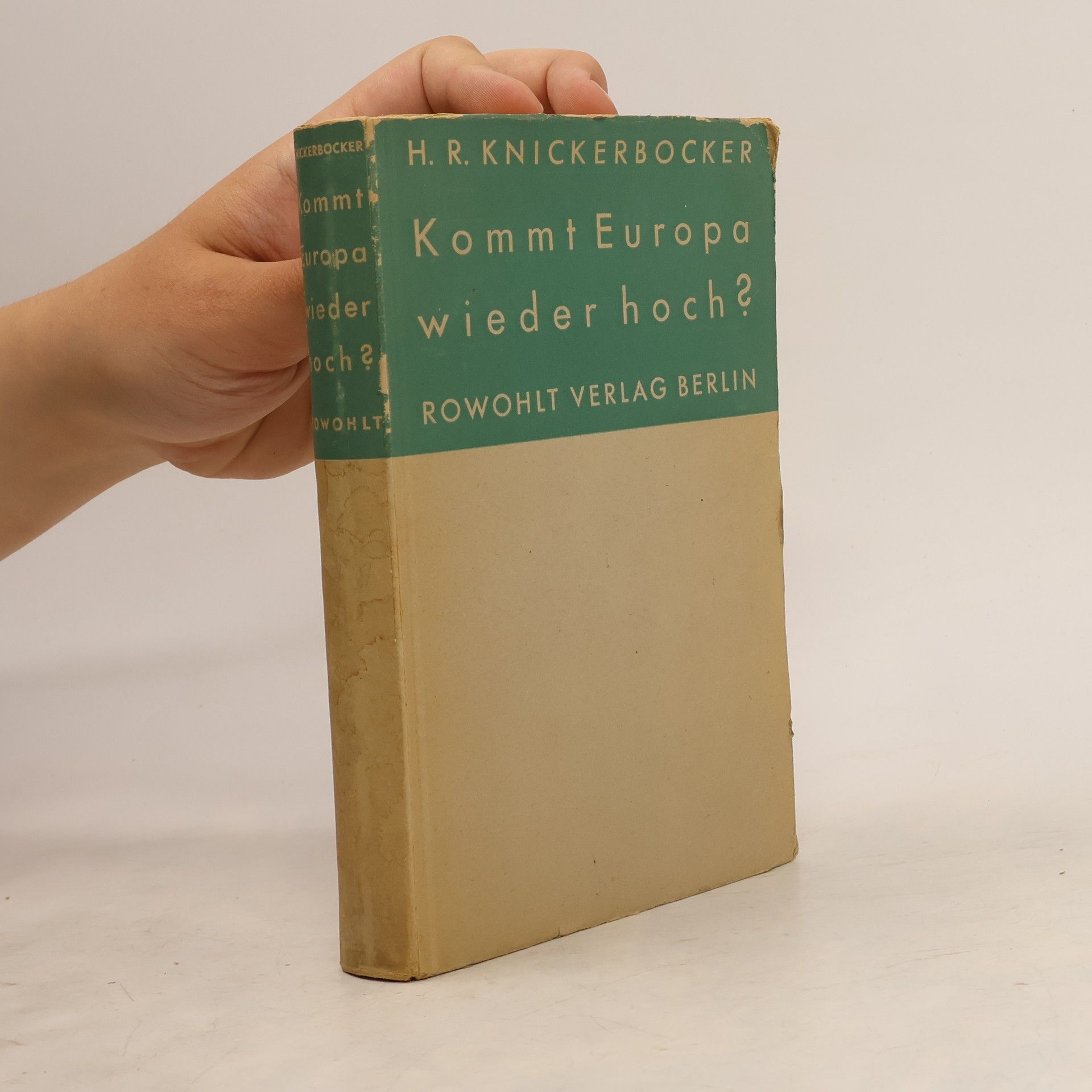 H. R. Knickerbocker Kommt Europa wieder hoch?