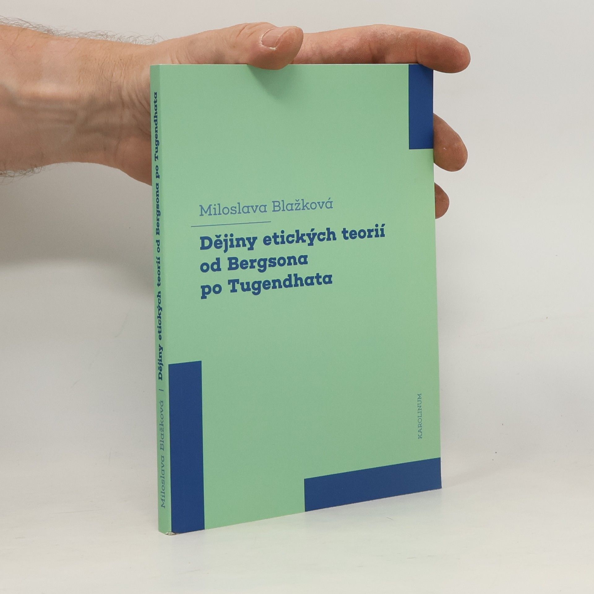 Miloslava Blažková Dějiny etických teorií od Bergsona po Tugendhata