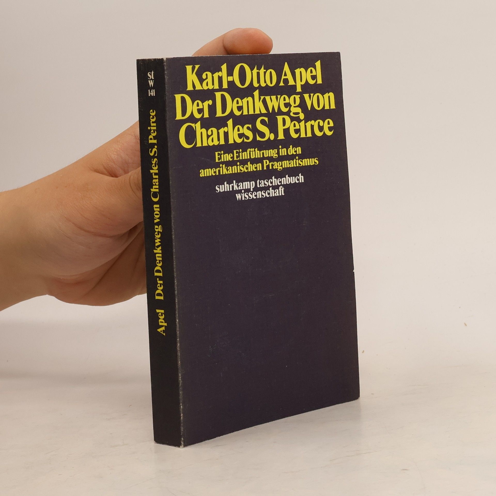 Karl Otto Apel Der Denkweg von Charles Sanders Peirce