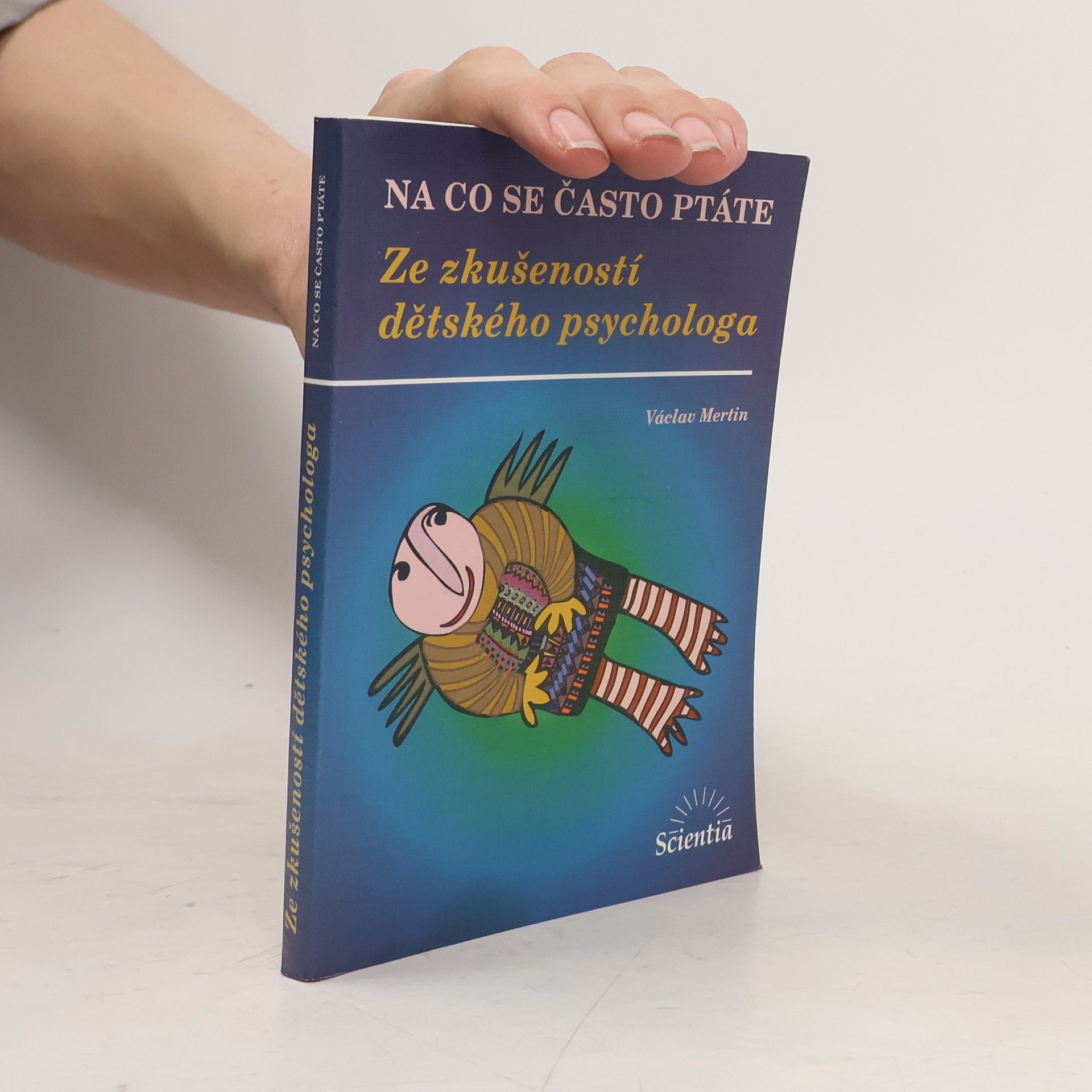 Na co se často ptáte: Ze zkušeností dětského psychologa