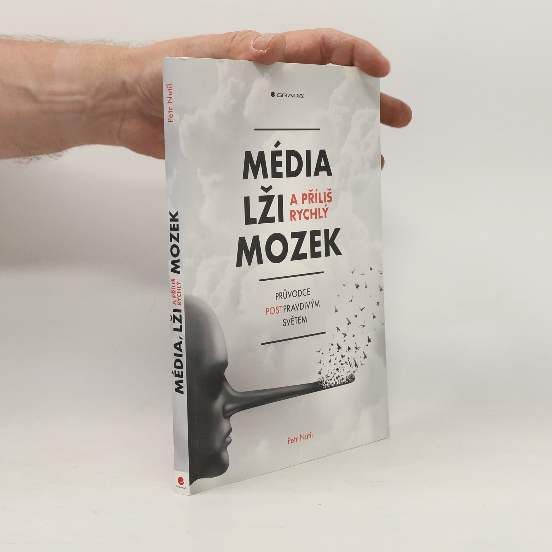 Petr Nutil Média, lži a příliš rychlý mozek