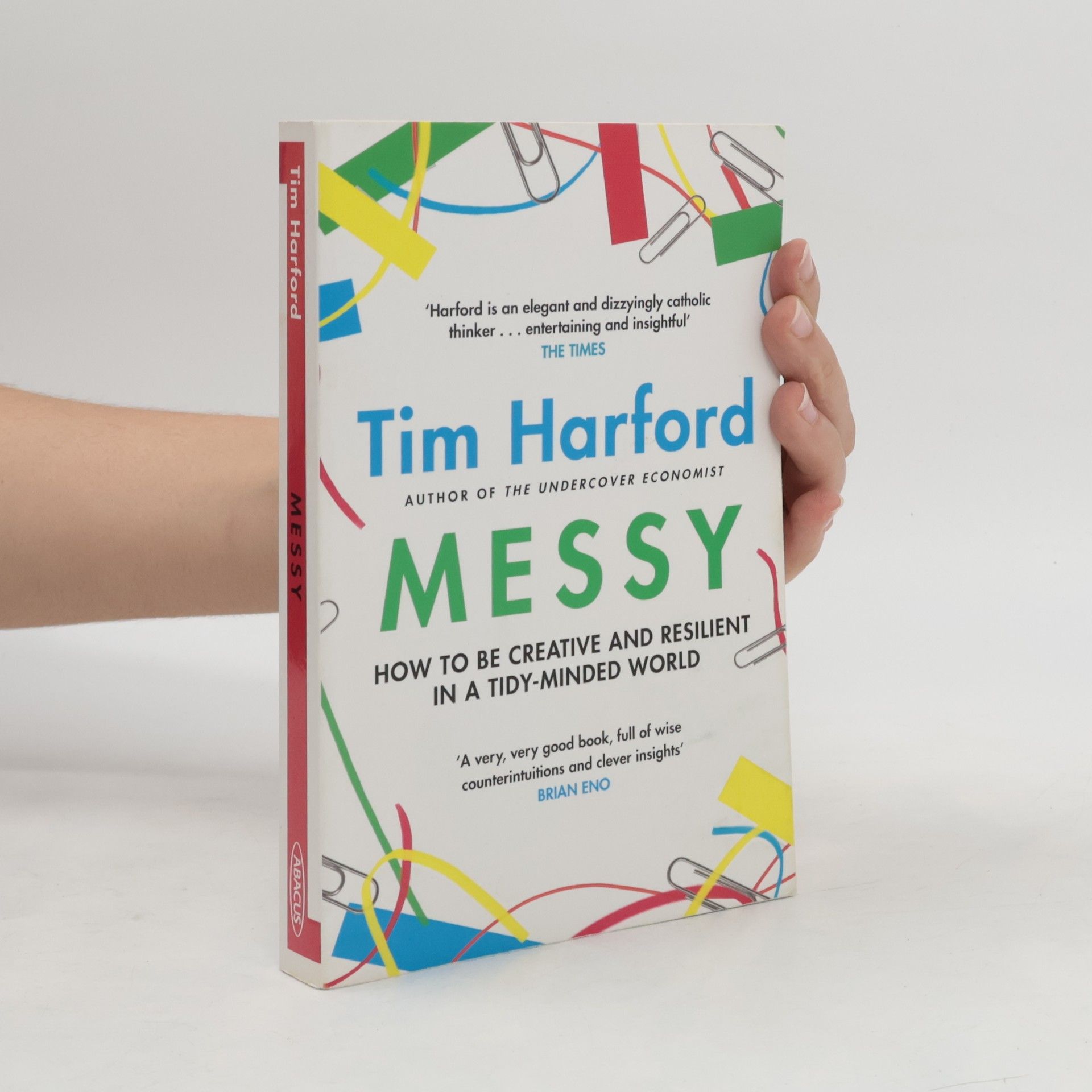 Tim Harford Messy : how to be creative and resilient in a tidy-minded world