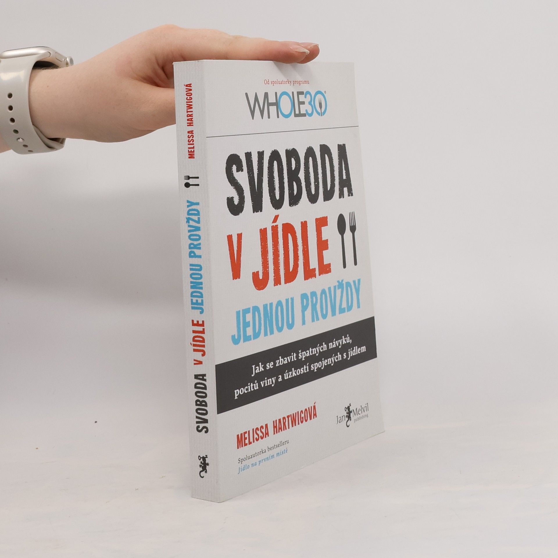 Melissa Hartwig Svoboda v jídle jednou provždy