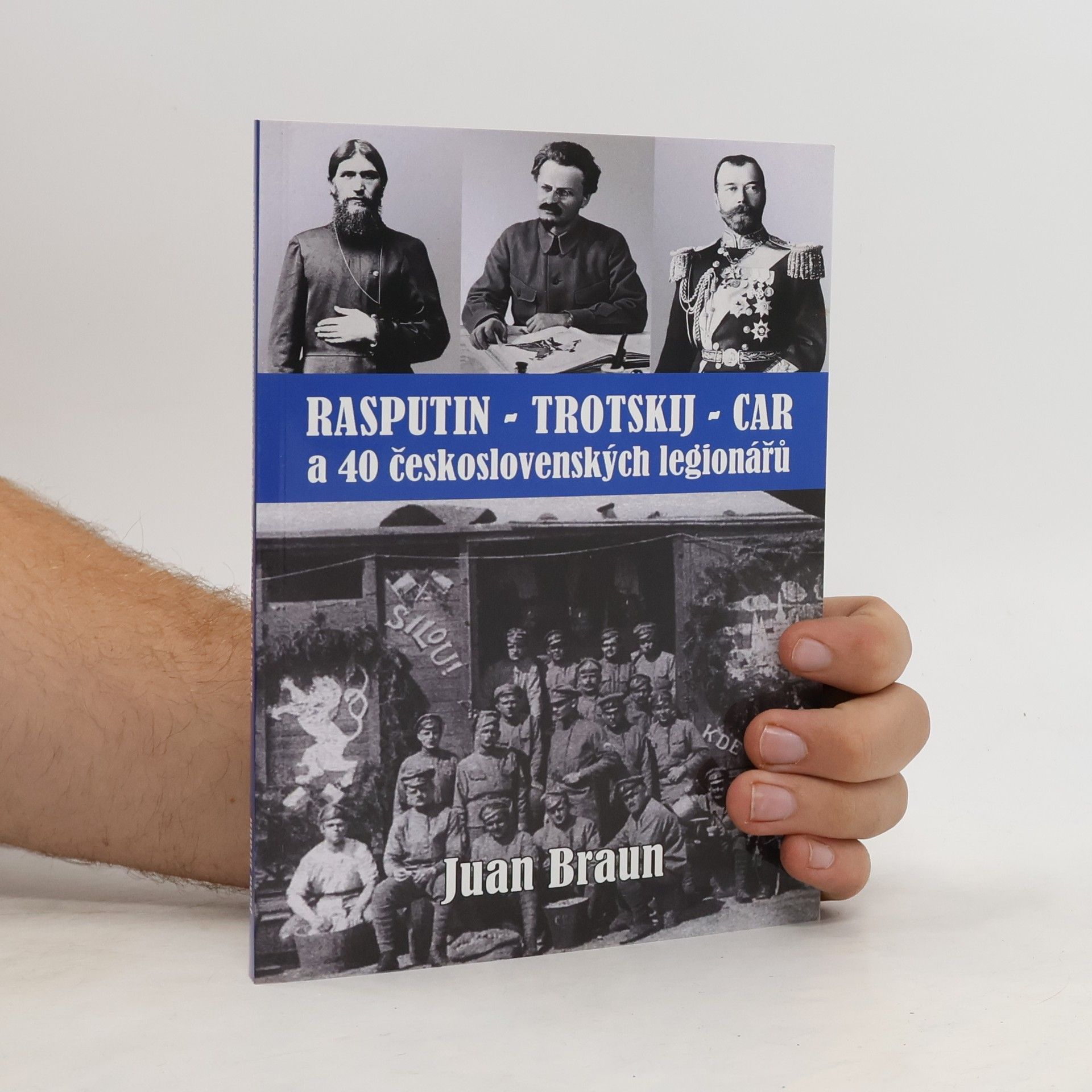 Juan Braun Rasputin - Trotskij - Car a 40 československých legionářů
