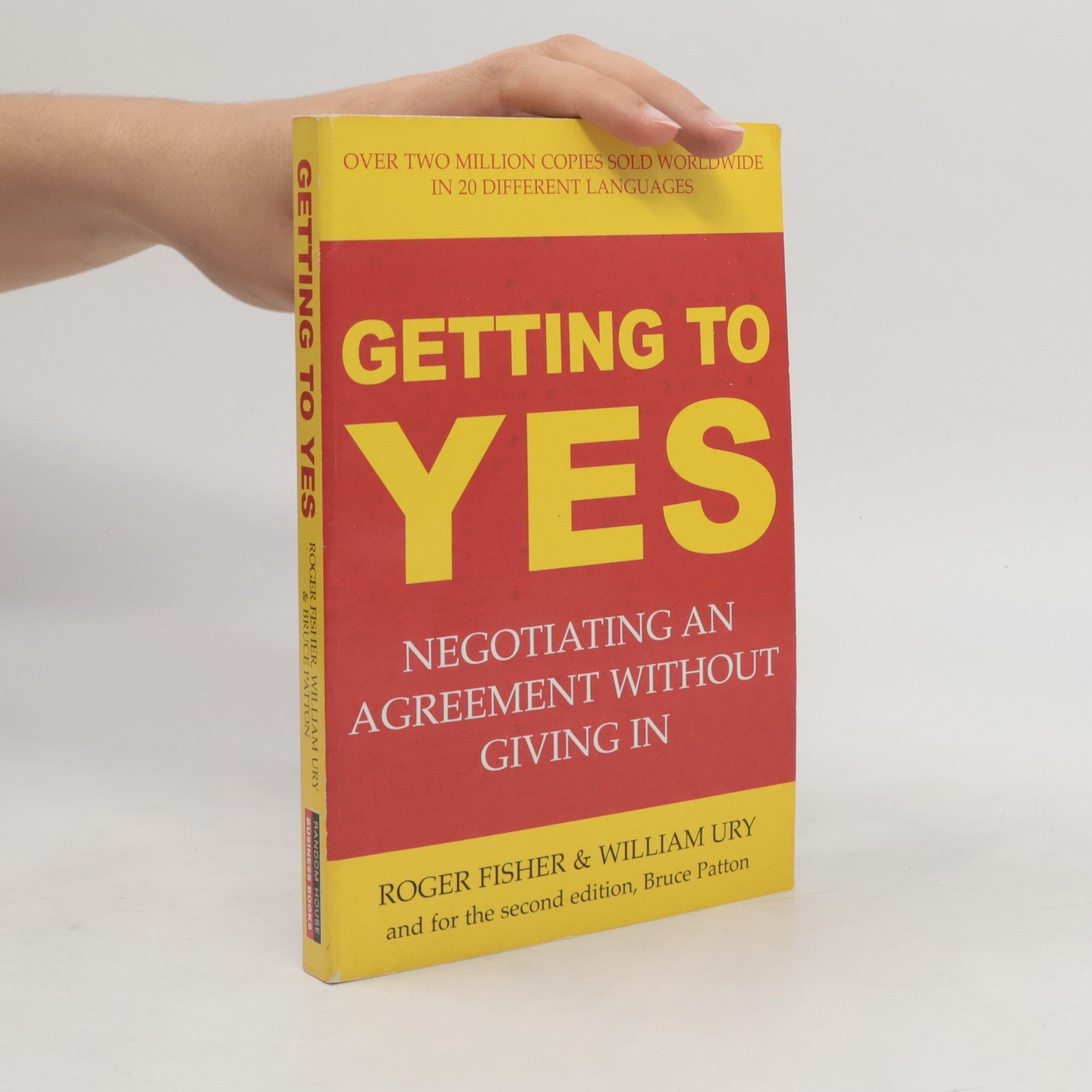 Roger Fisher Getting to Yes. Negotiating Agreement Without Giving In