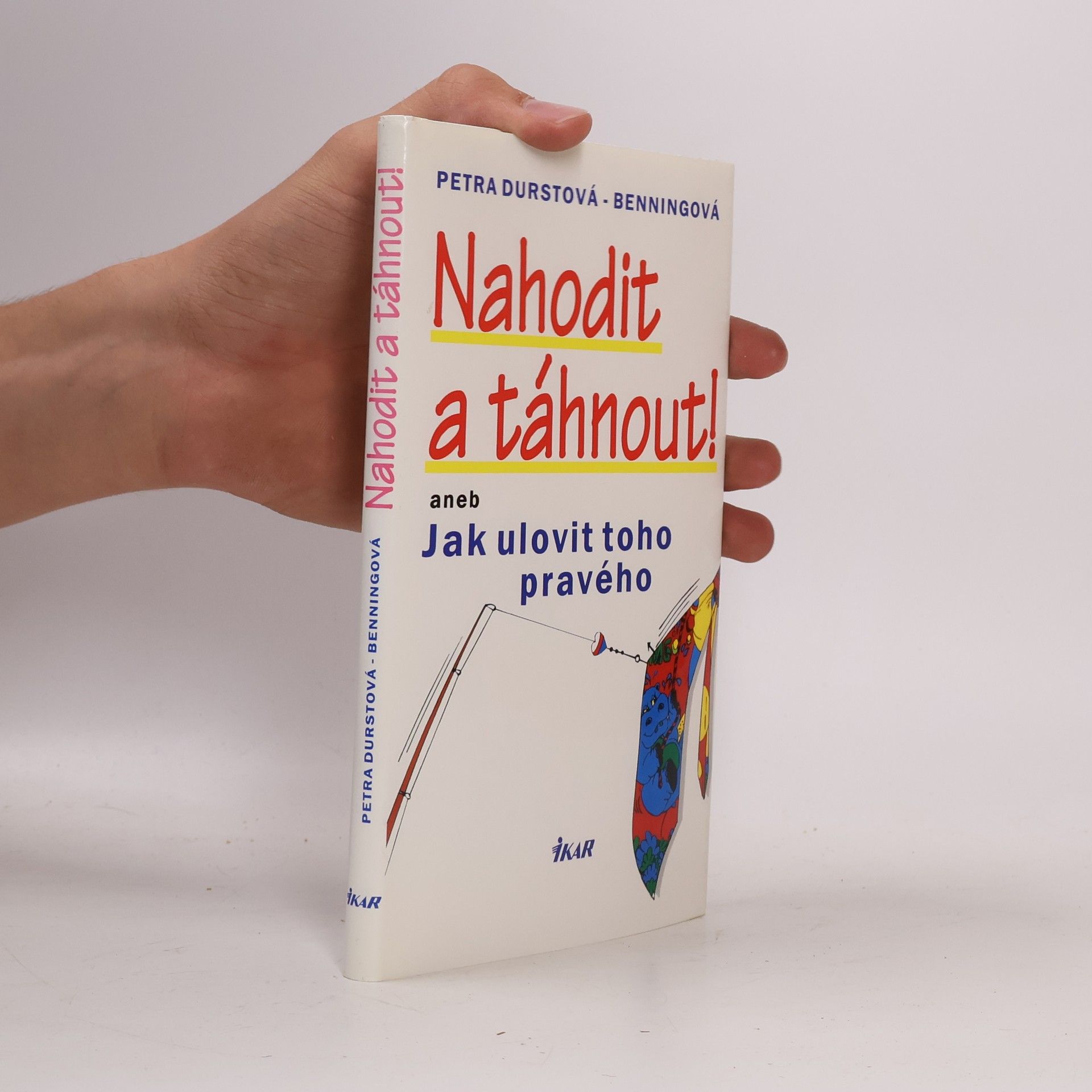 Petra Durst-Benning Nahodit a táhnout! Jak ulovit toho pravého