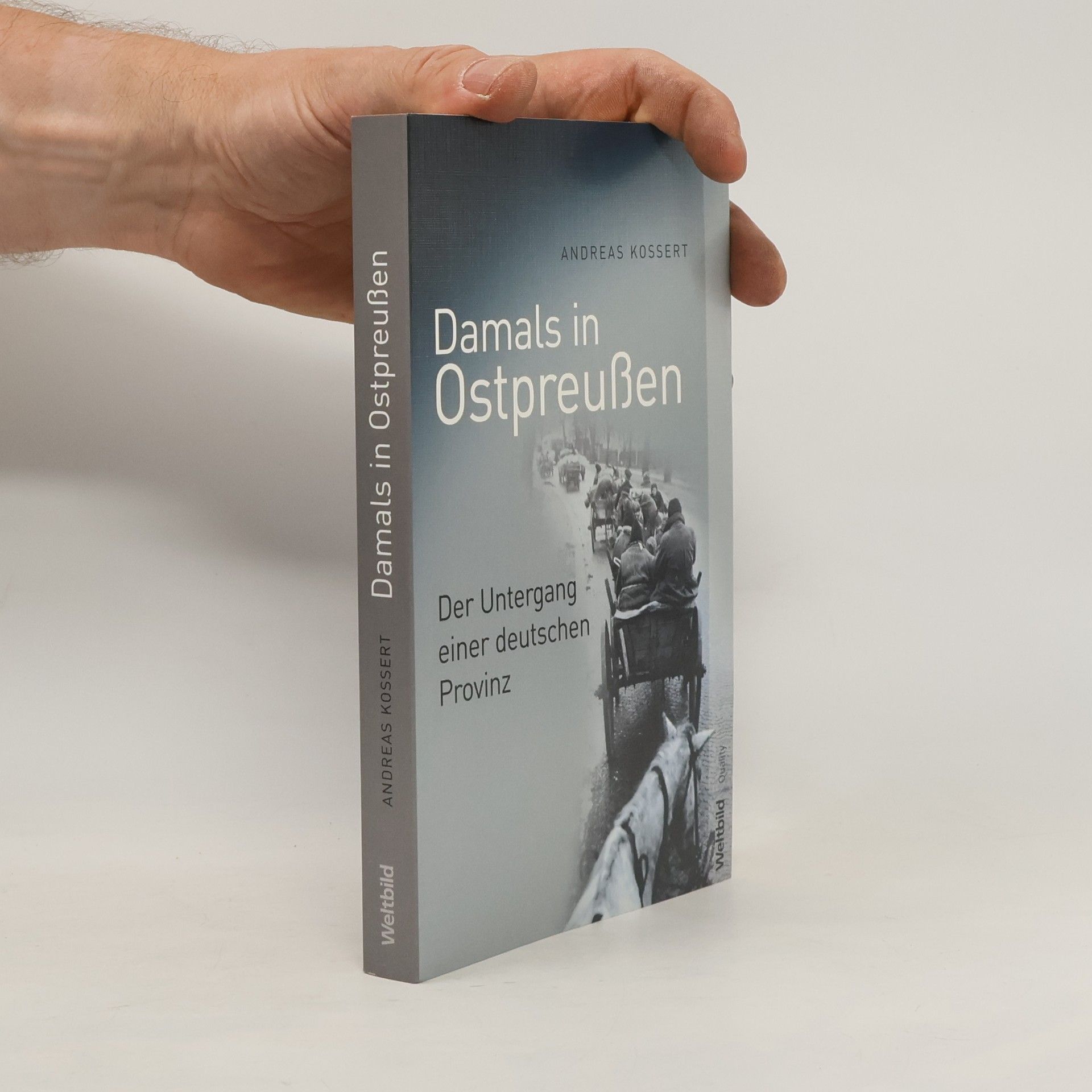 Andreas Kossert Damals in Ostpreußen