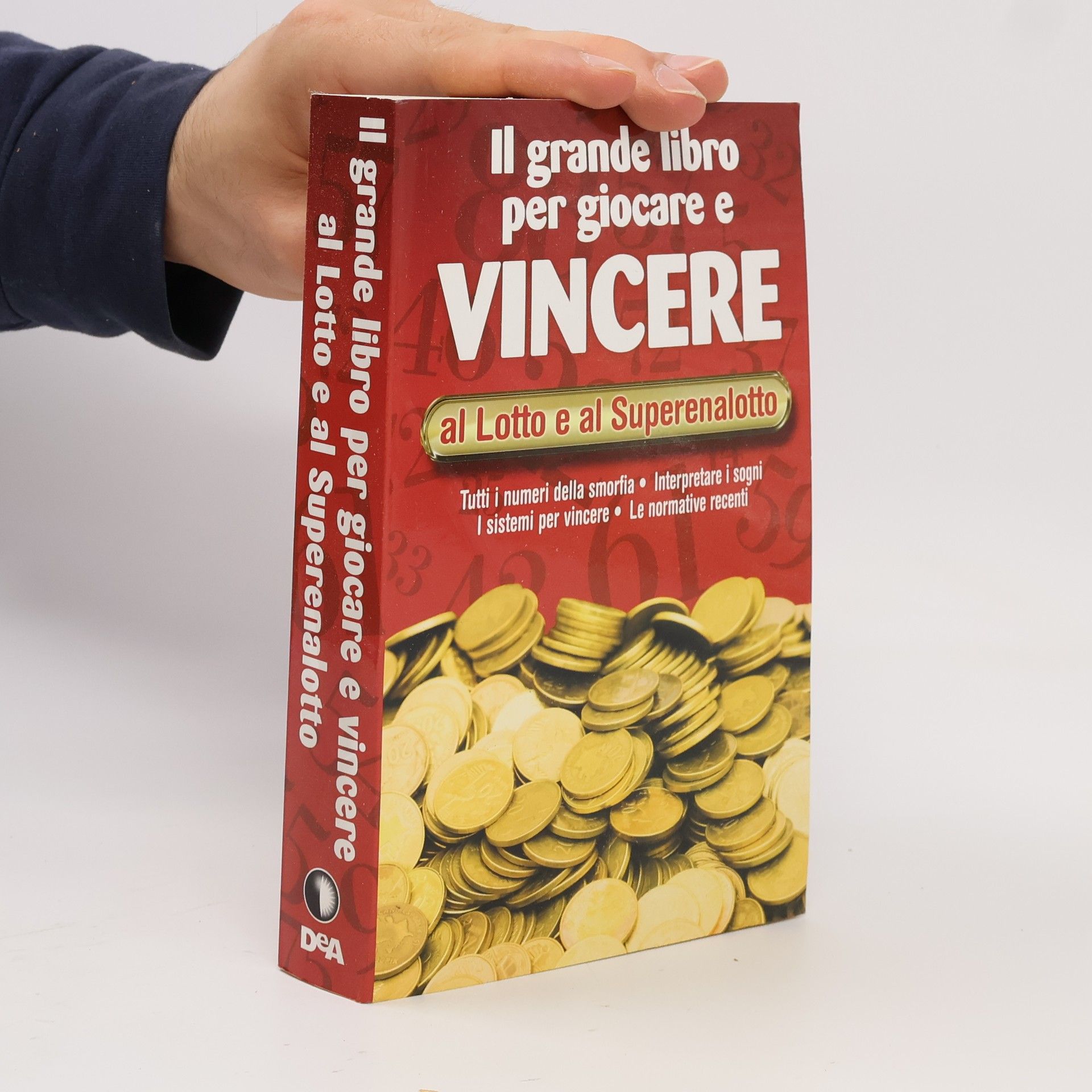 Fabio Felici Il grande libro per giocare e vincere al Lotto e al Superenalotto