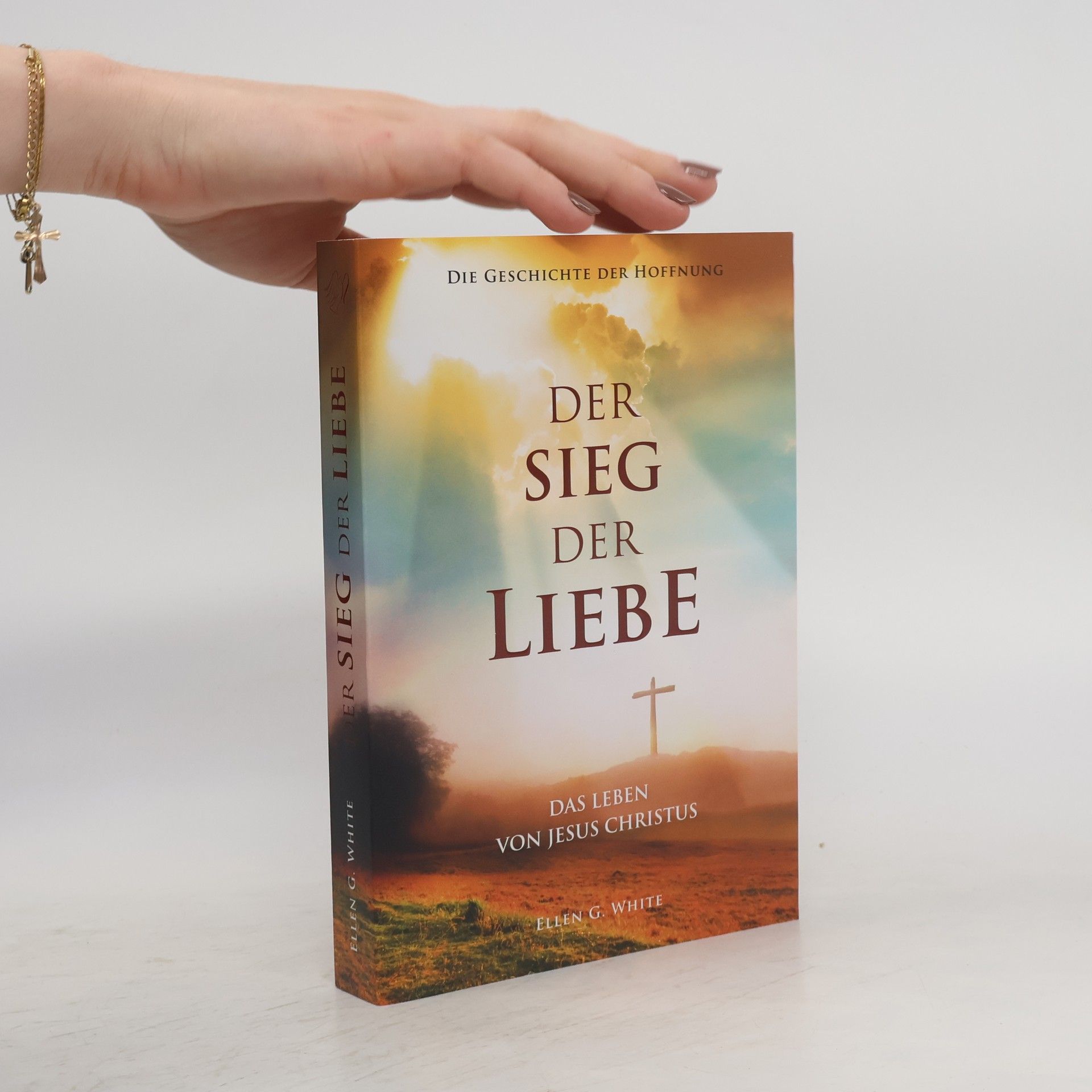 Ellen G. White Der Sieg der Liebe