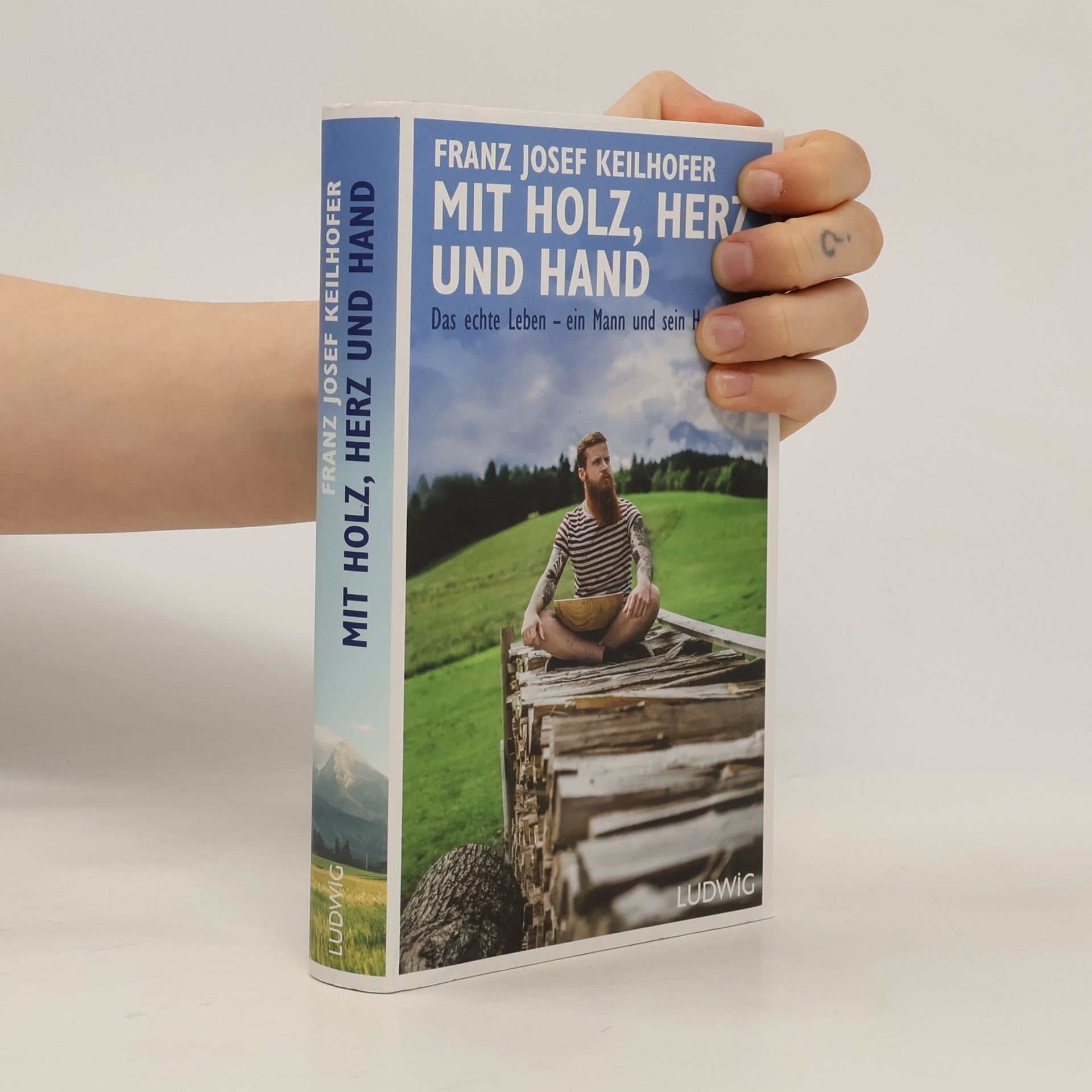 Franz Josef Keilhofer Mit Holz, Herz und Hand