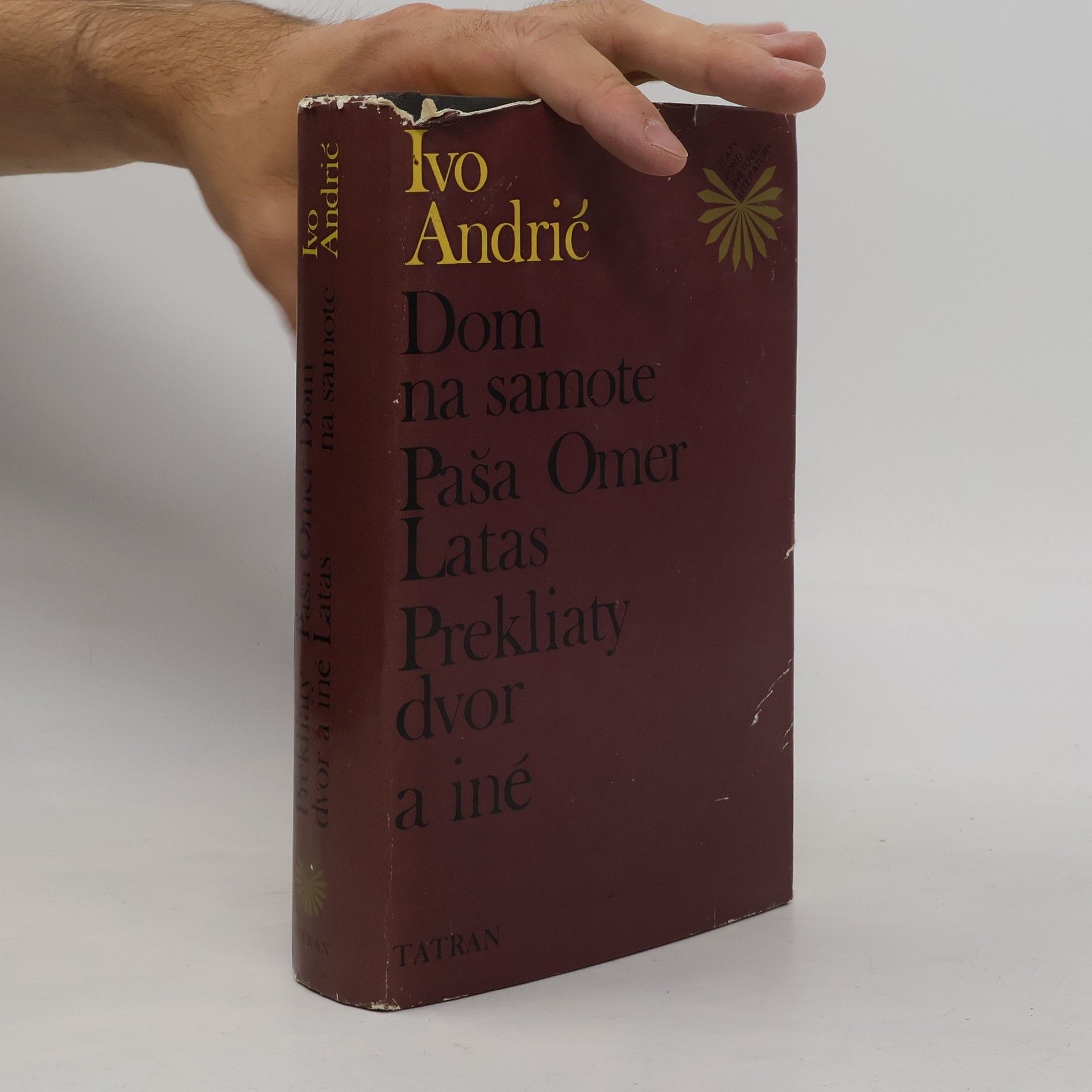 Ivo Andrić Dom na samote. Paša Omer Latas. Prekliaty dvor a iné