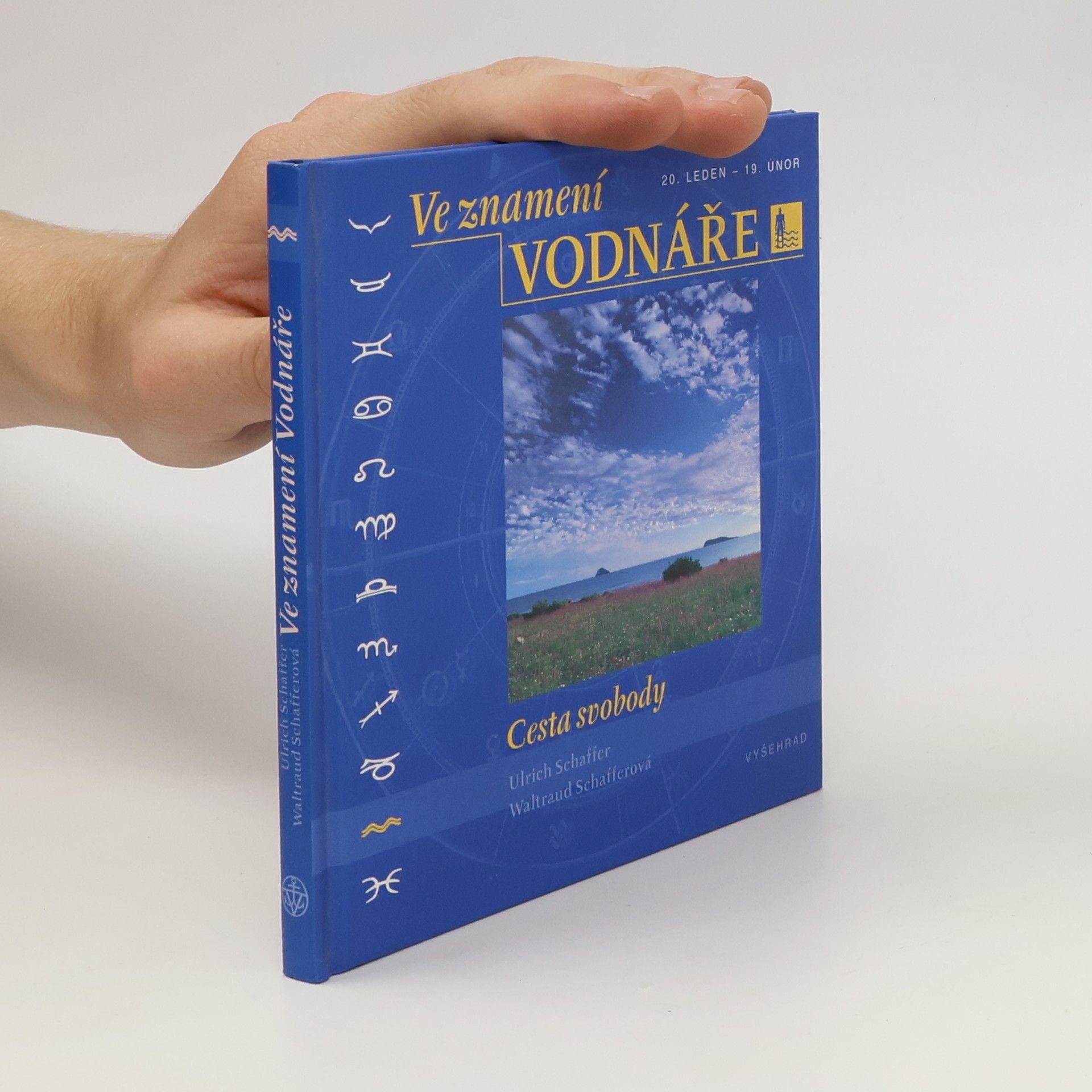 Waltraud Schaffer Ve znamení Vodnáře : [20. leden - 19. únor] : cesta svobody