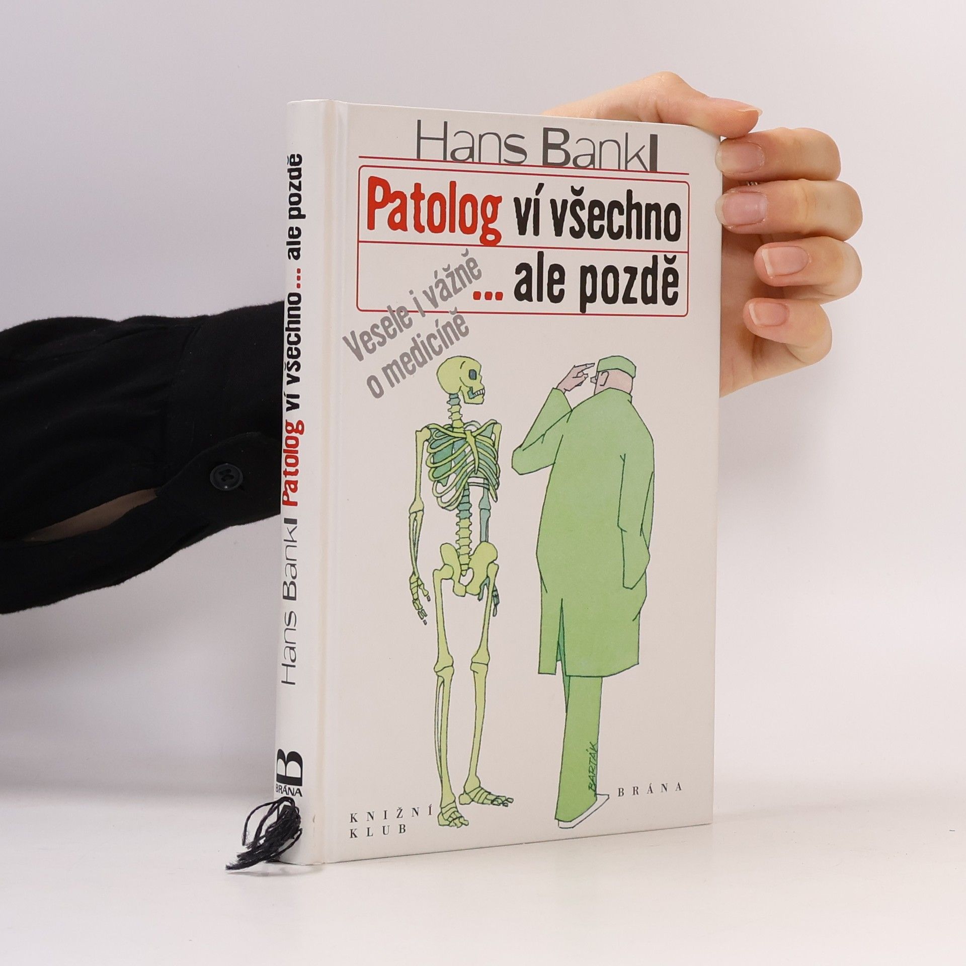 Patolog ví všechno...ale pozdě. Vesele i vážně o medicíně