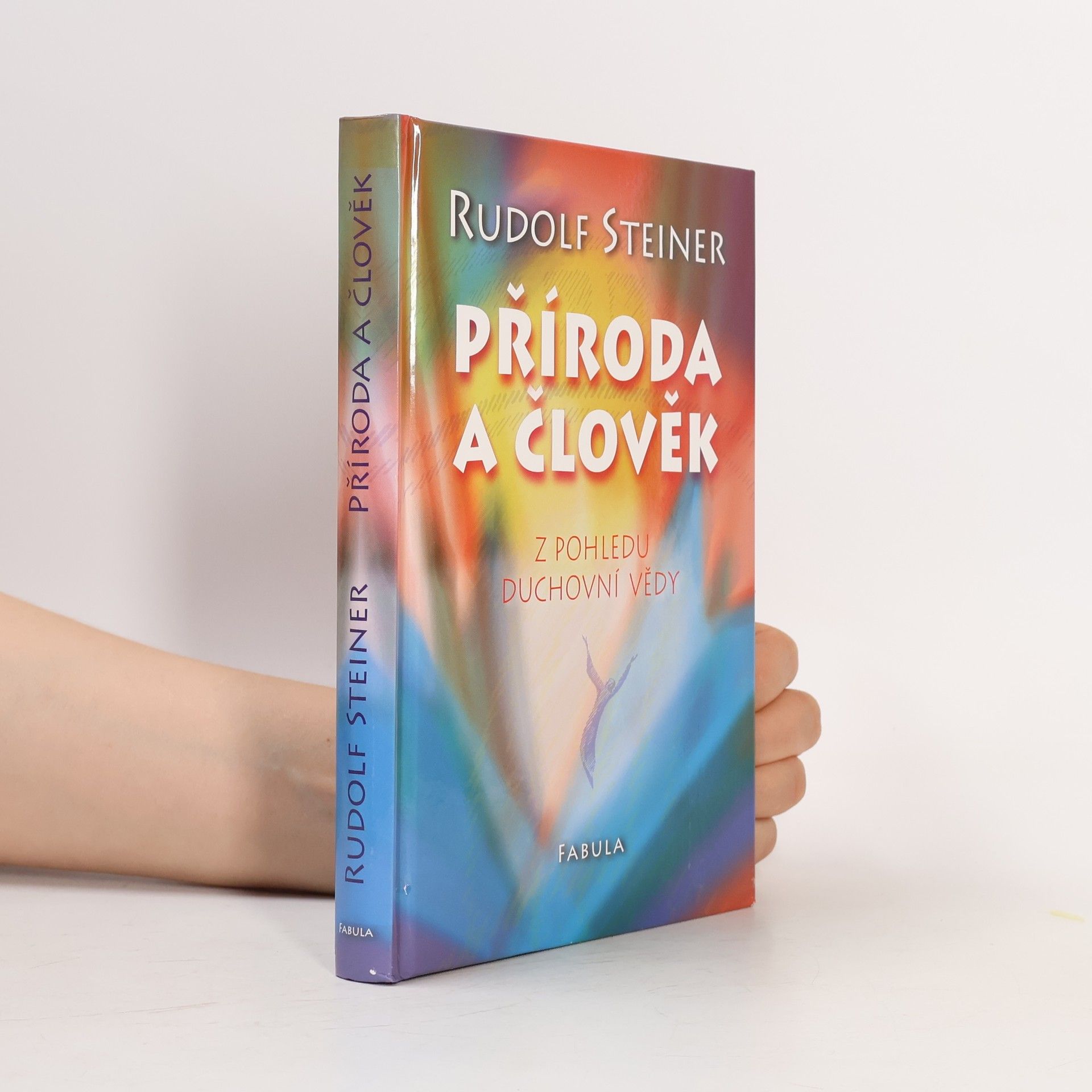 Rudolf Steiner Příroda a člověk: Z pohledu duchovní vědy