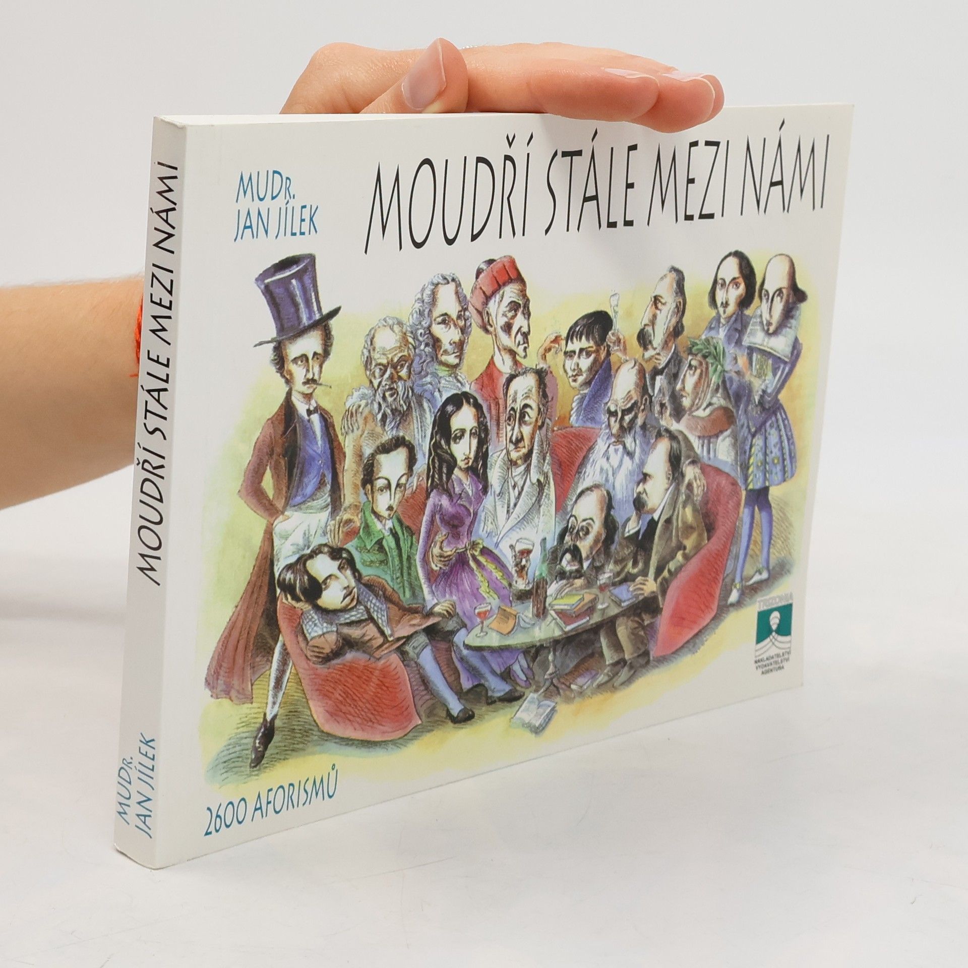 Jan Jílek Moudří stále mezi námi : 2600 aforismů