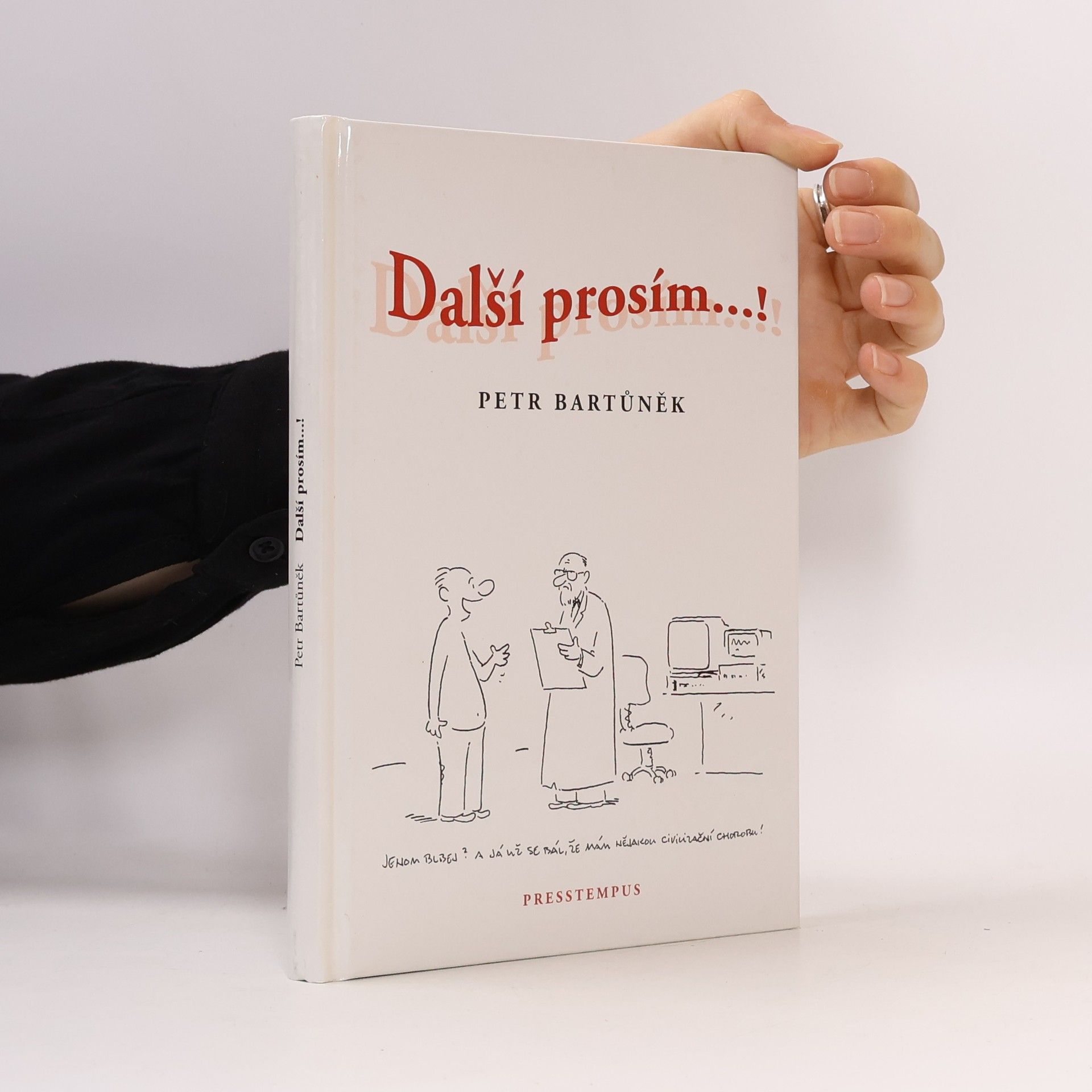 Petr Bartůněk Další prosím...!