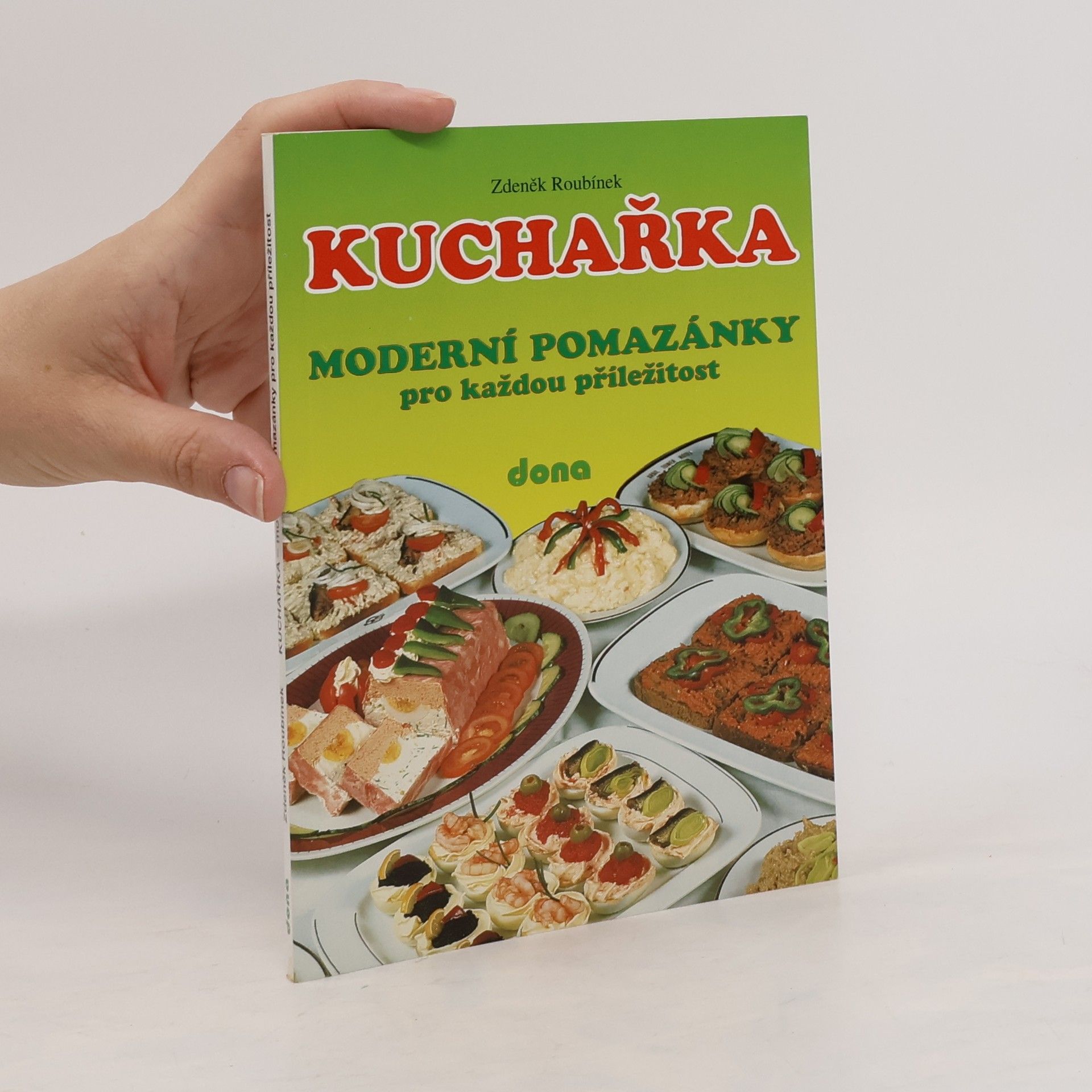 Zdeněk Roubínek Kuchařka. Moderní pomazánky pro každou příležitost.