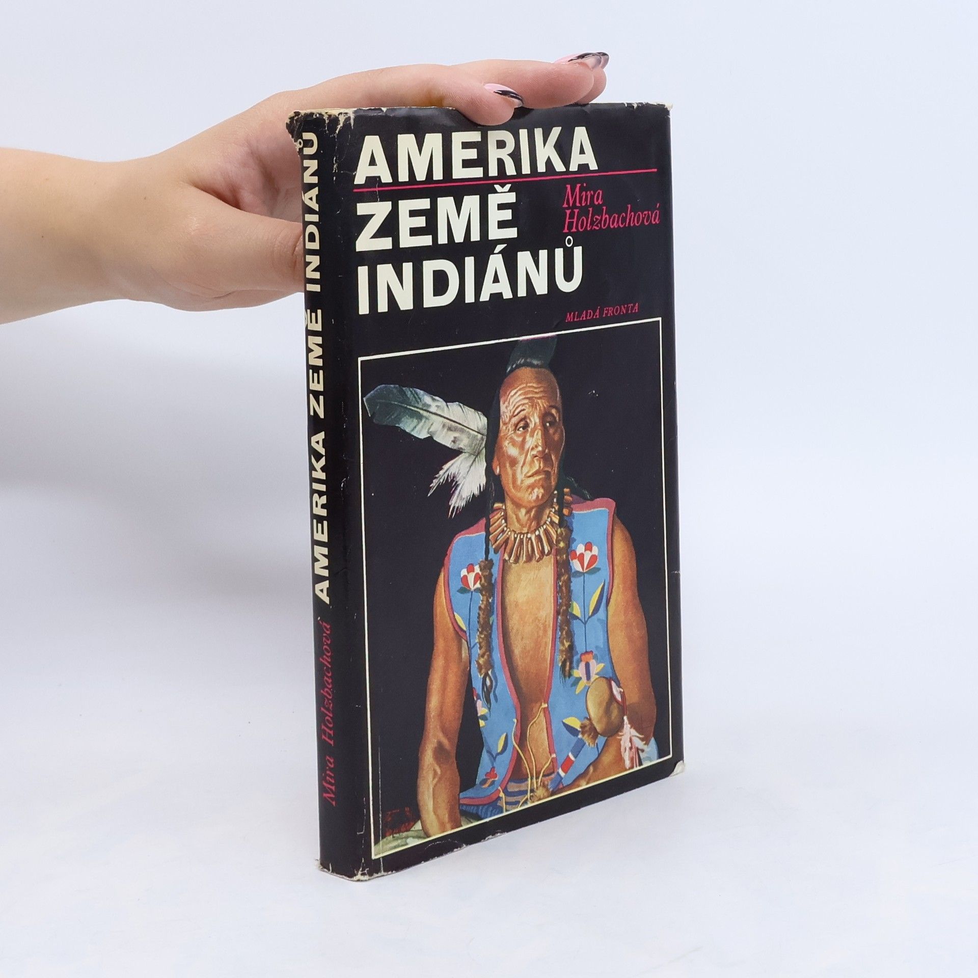 Mira Holzbachová Amerika. Země Indiánů