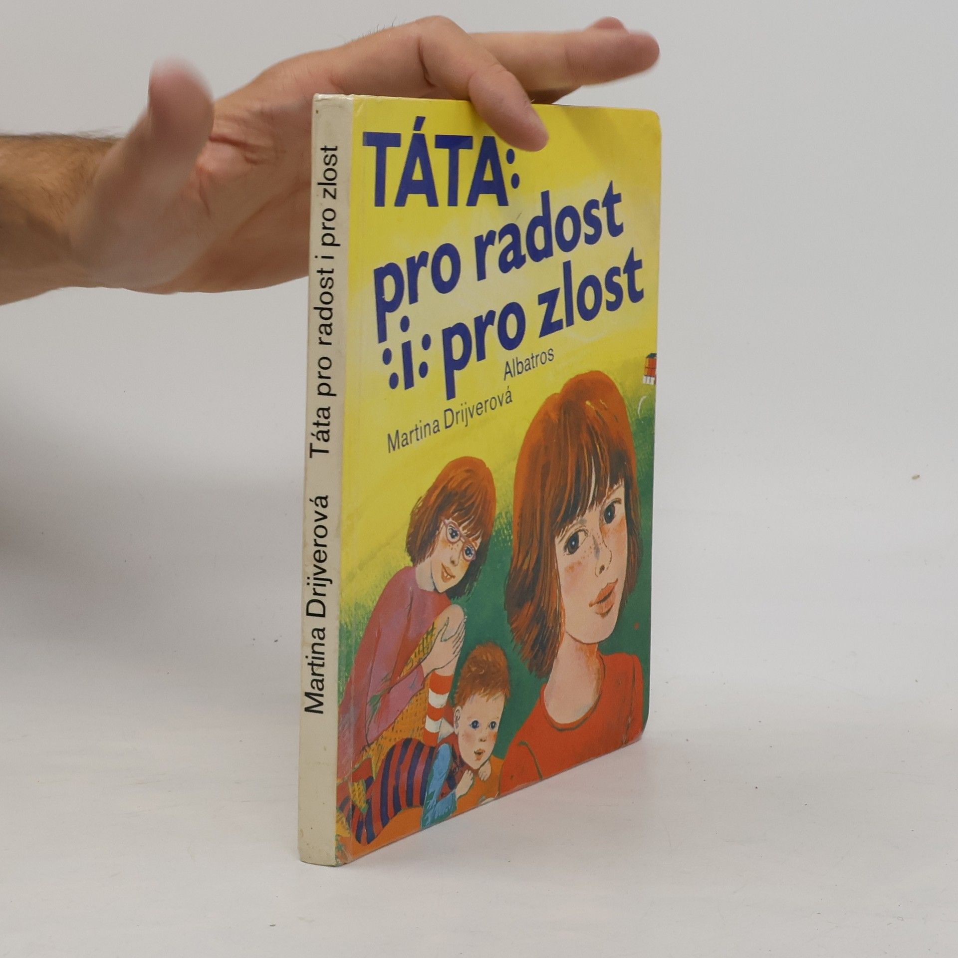 Drijverová Martina Táta pro radost i pro zlost