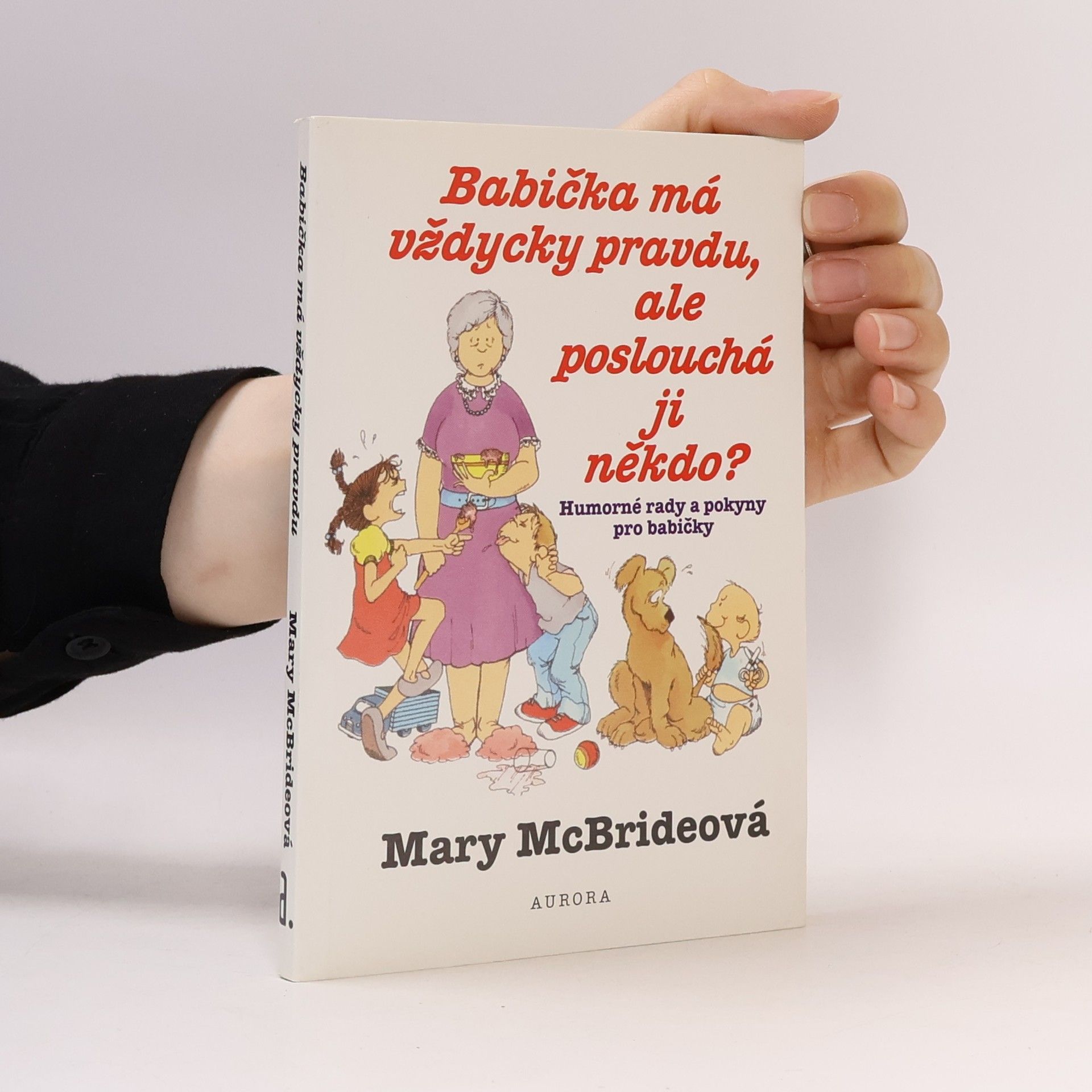 Mary McBride Babička má vždycky pravdu, ale poslouchá ji někdo?