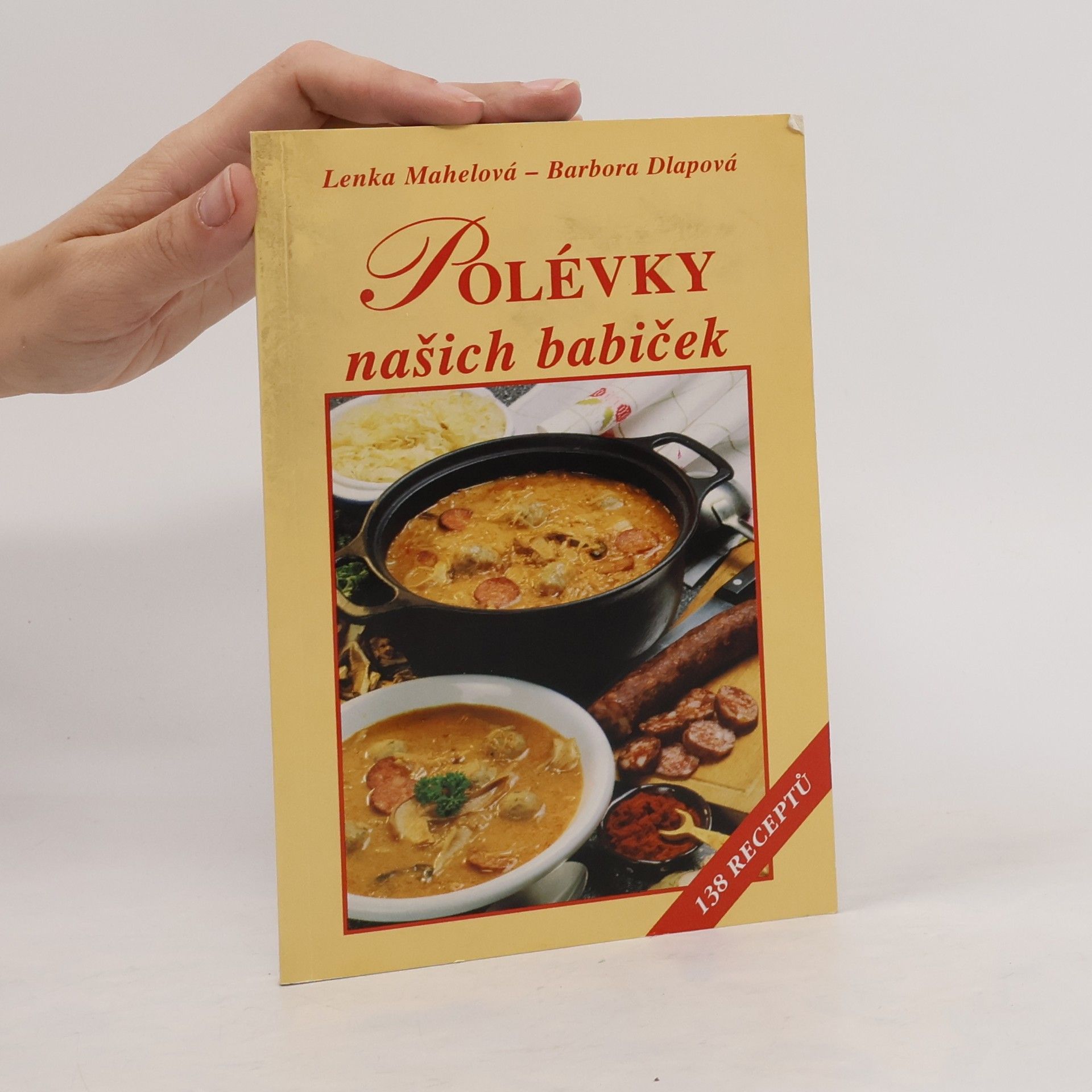 Barbora Dlapová Polévky našich babiček : 138 receptů