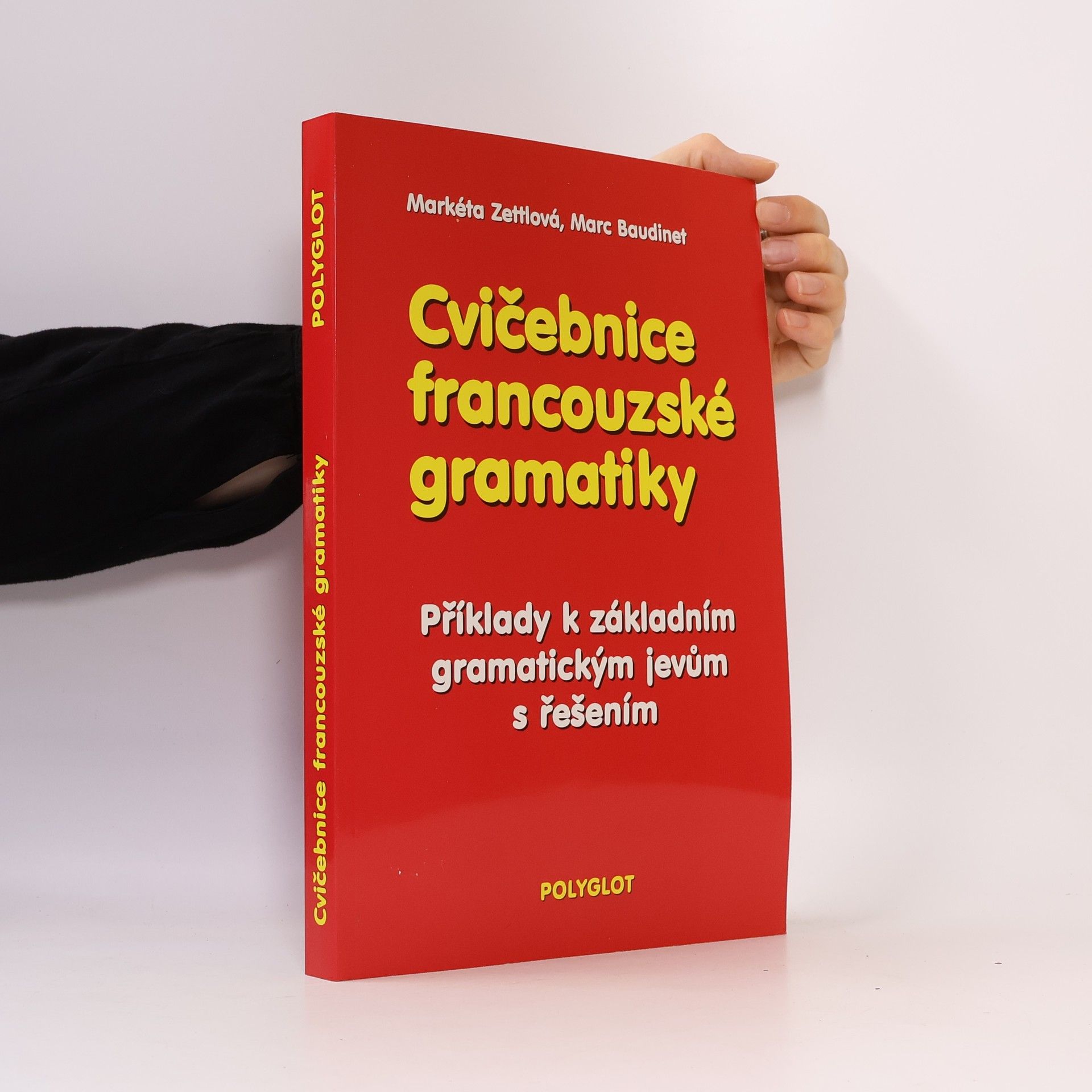 Markéta Zettlová Cvičebnice francouzské gramatiky : příklady k základním gramatickým jevům s řešením